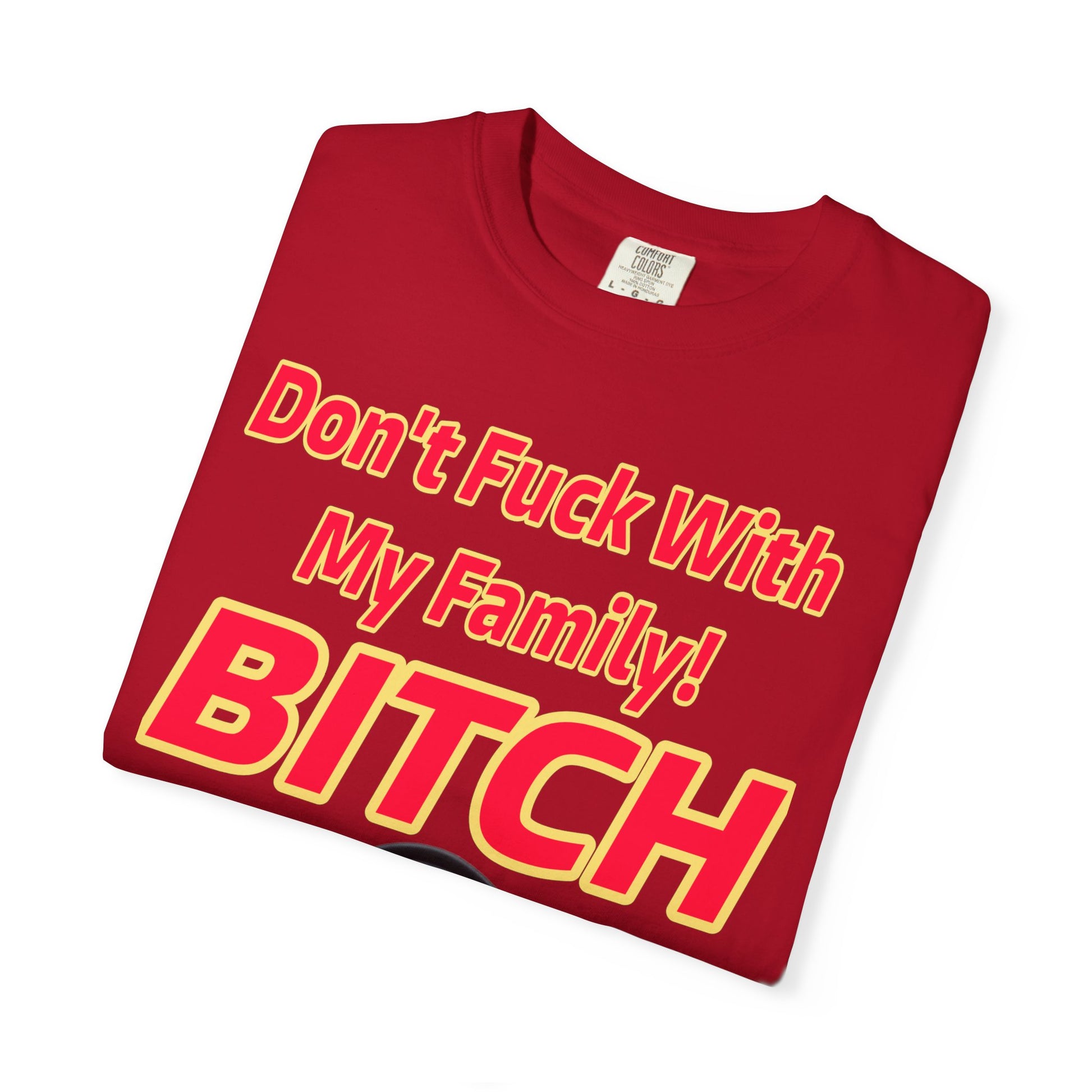 Unisex T-shirt - Don't Fuck with My Family Design