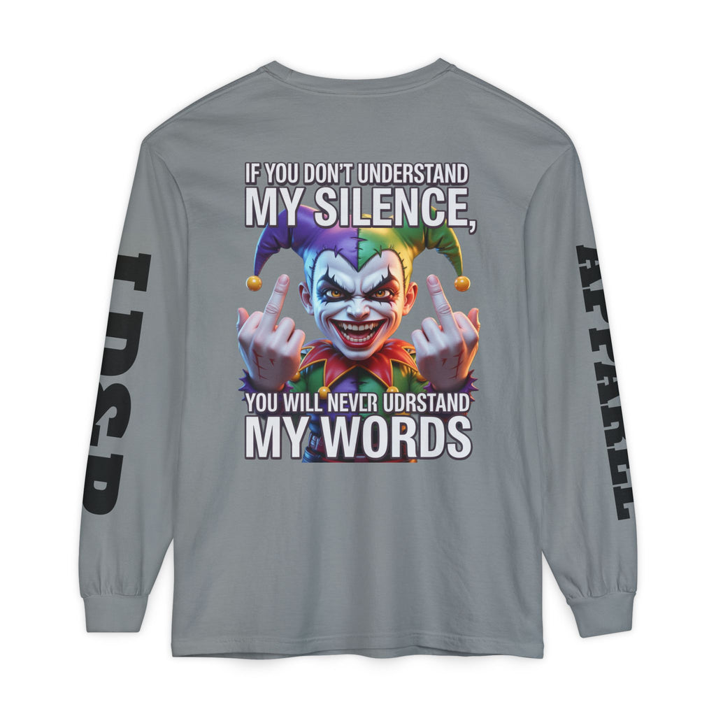 Understand my silence Garment-dyed Long Sleeve T-Shirt