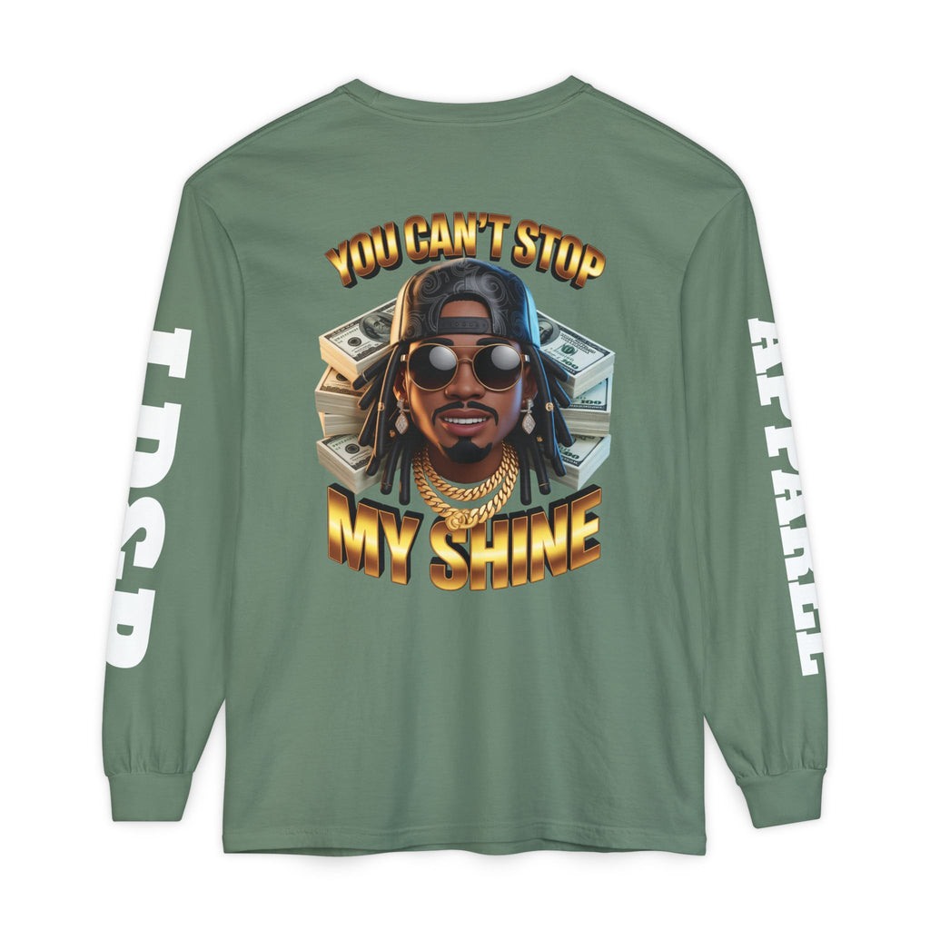 'You can't stop my shine ' Long Sleeve T-Shirt