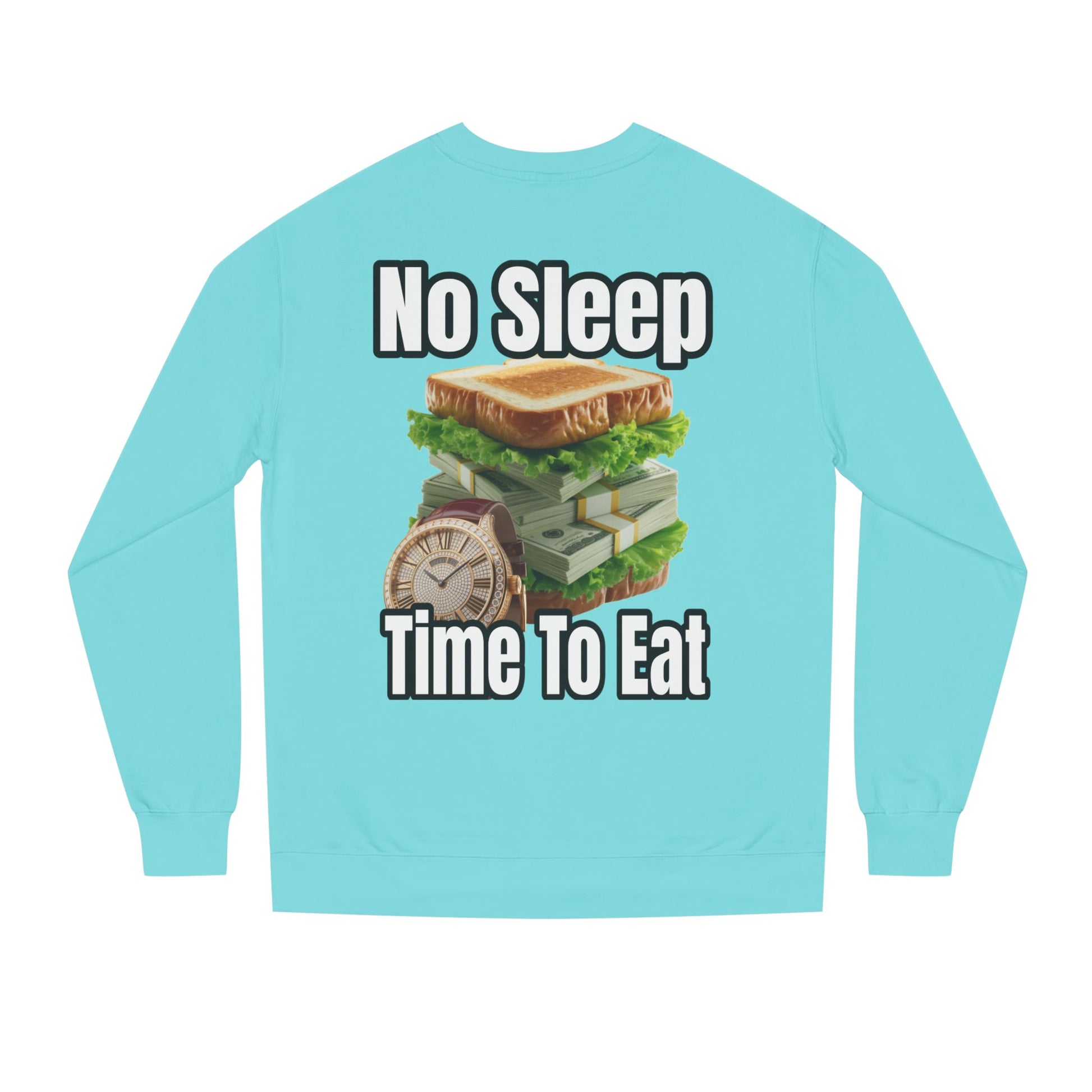Unisex Sweatshirt No Sleep Time To Eat