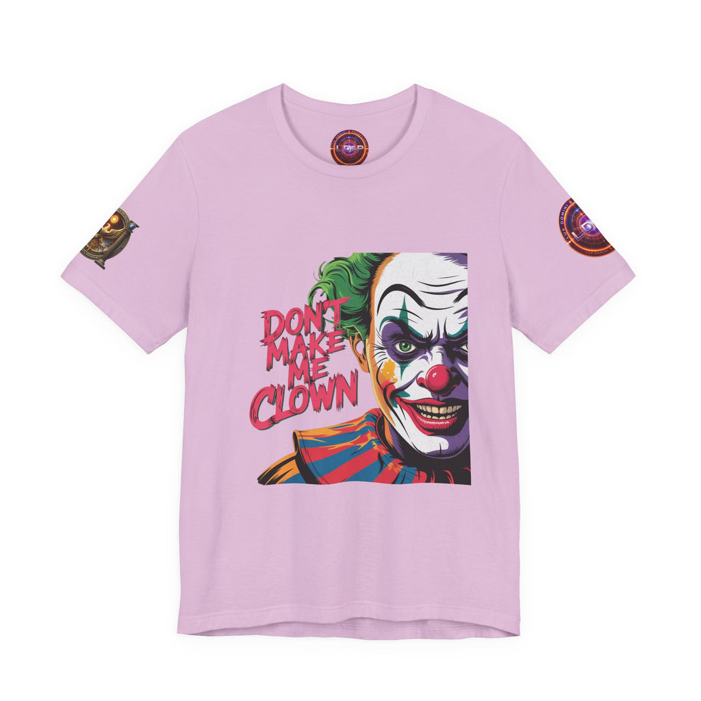 Clown Tee - Don't make me clown - Unisex T-Shirt