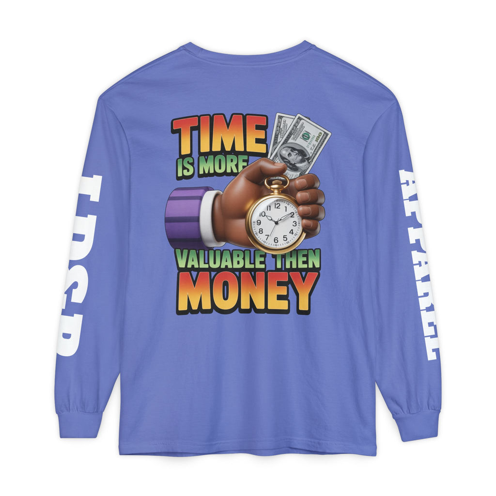Time is more valuable than money Long Sleeve T-Shirt