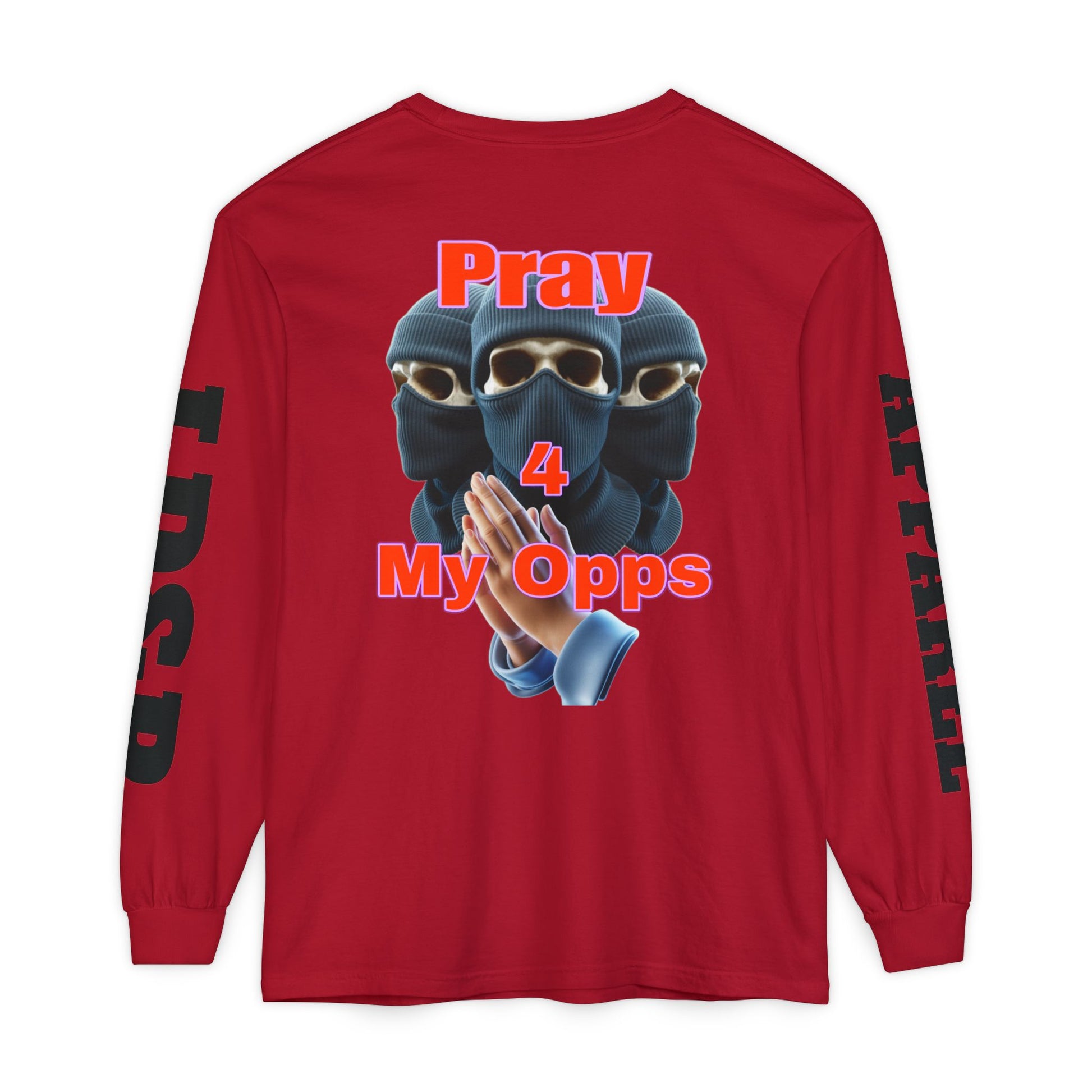 Pray 4 My Opps Long Sleeve T-Shirt - Bad Temper Design