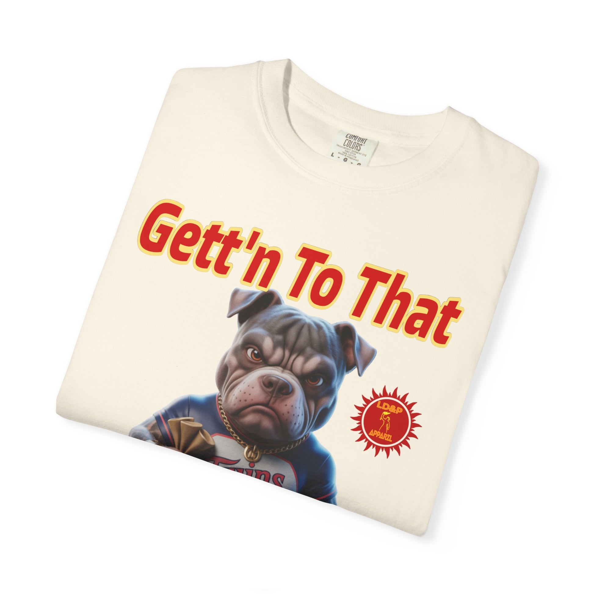 Garment-Dyed T-shirt - Gett'n To The Bag Design