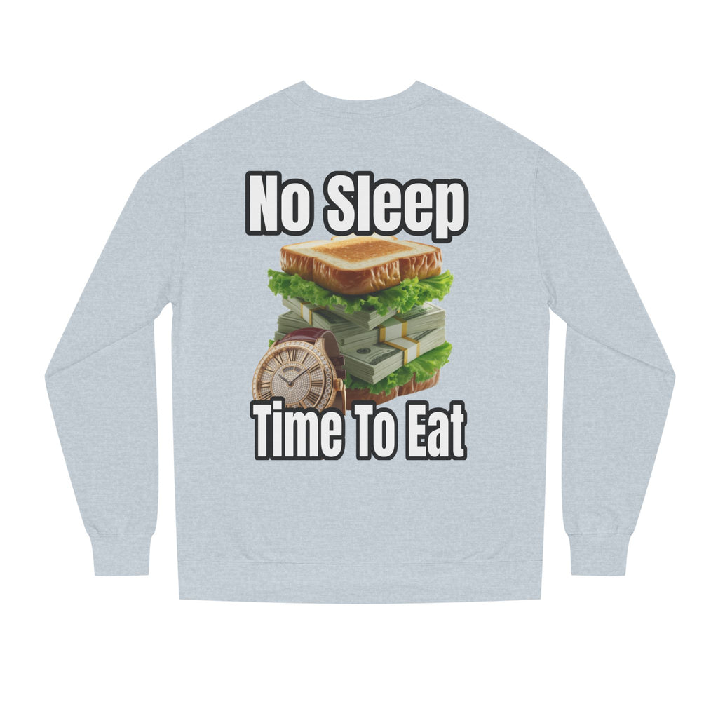 Unisex Sweatshirt No Sleep Time To Eat