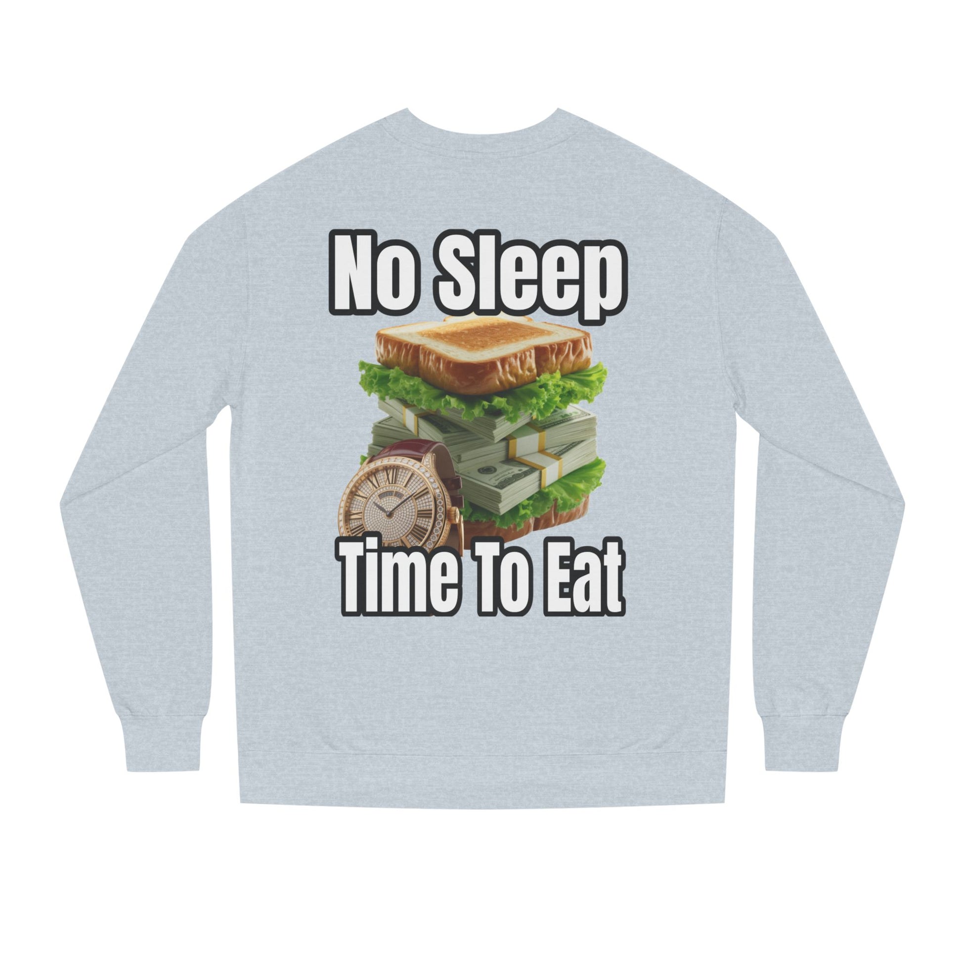 Unisex Sweatshirt No Sleep Time To Eat