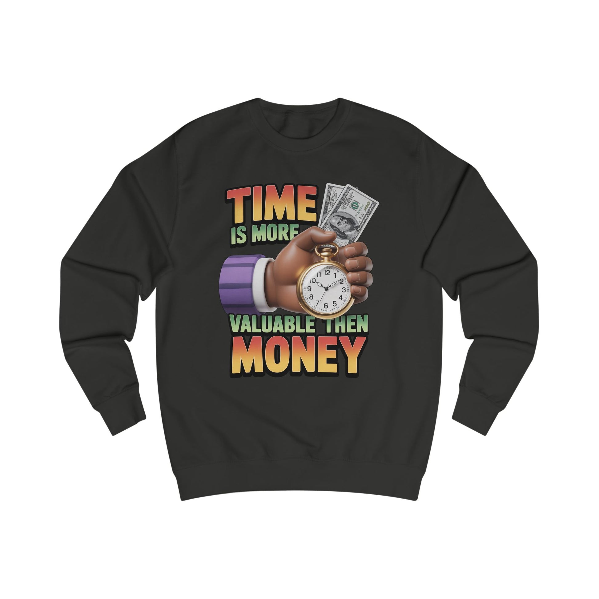 Unisex Sweatshirt - Time is more valuable than money