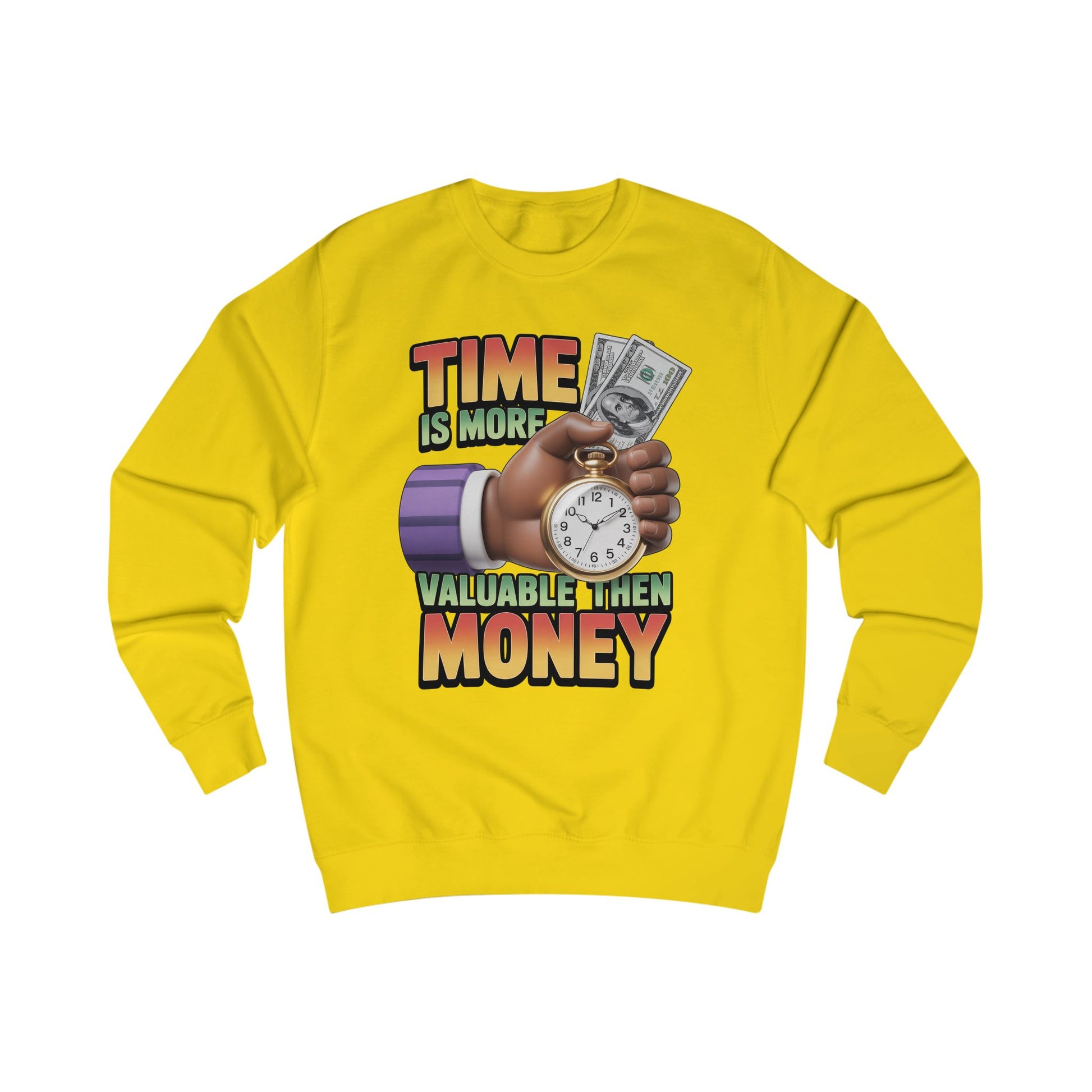 Unisex Sweatshirt - Time is more valuable than money