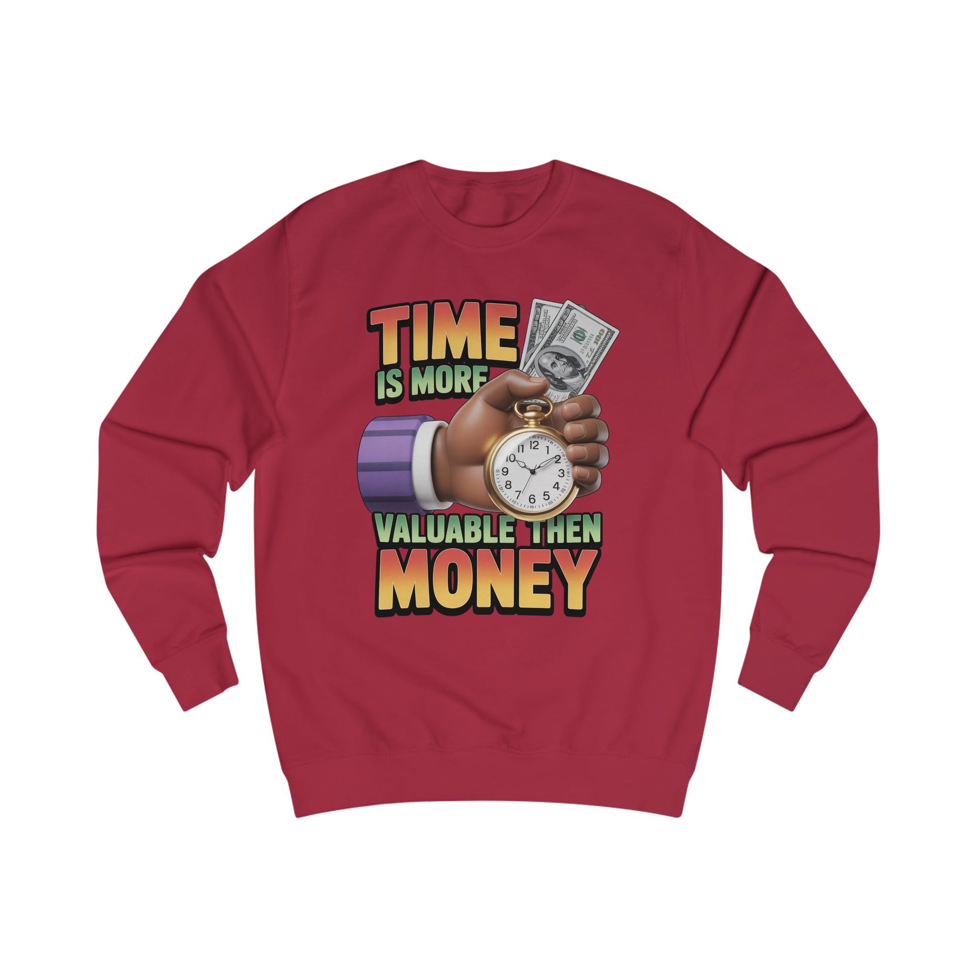 Unisex Sweatshirt - Time is more valuable than money
