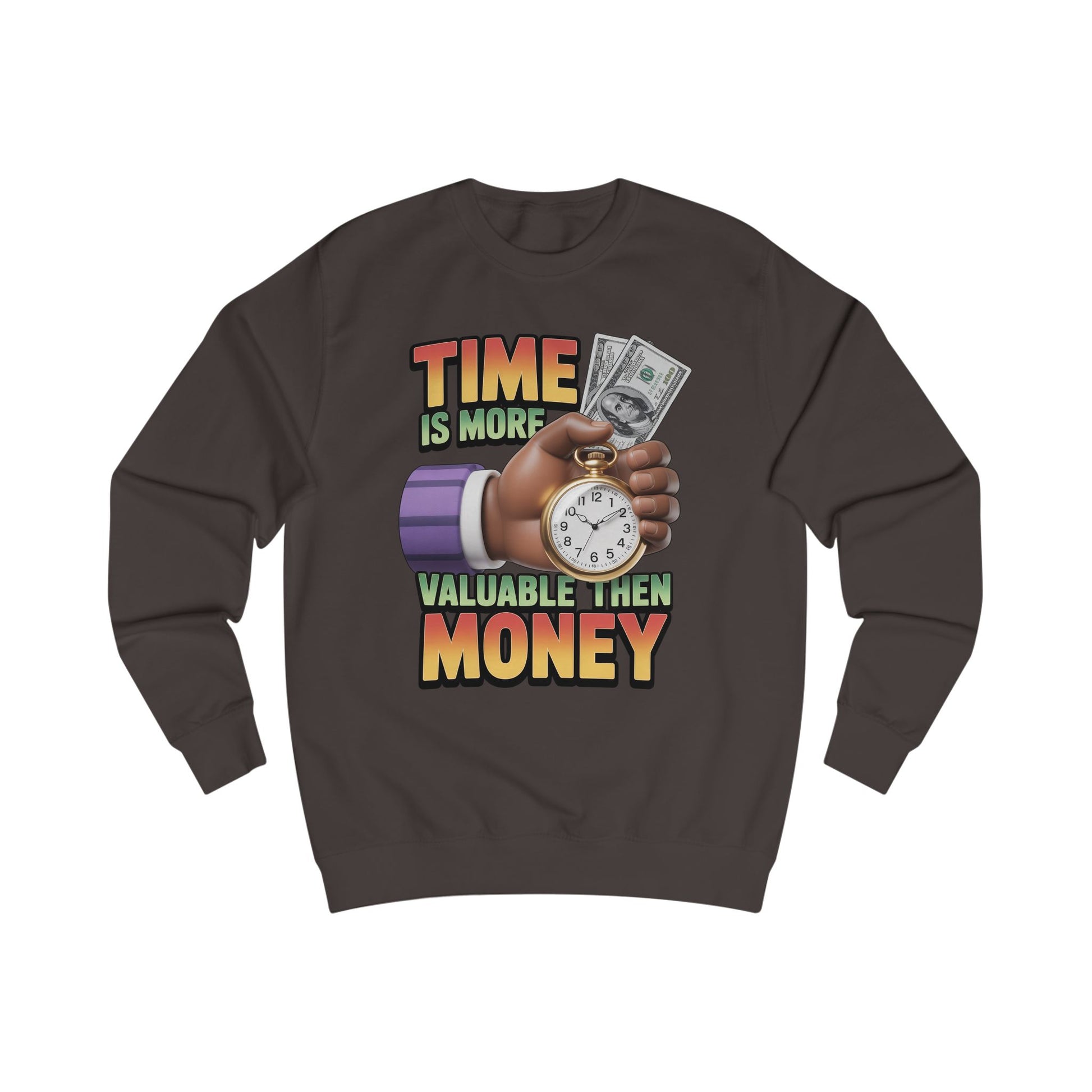 Unisex Sweatshirt - Time is more valuable than money