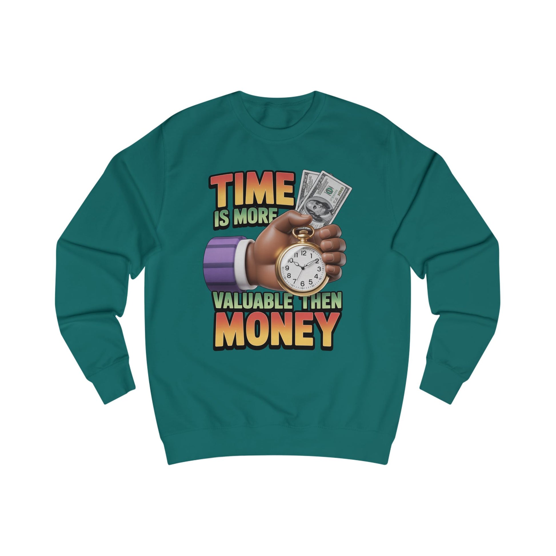Unisex Sweatshirt - Time is more valuable than money