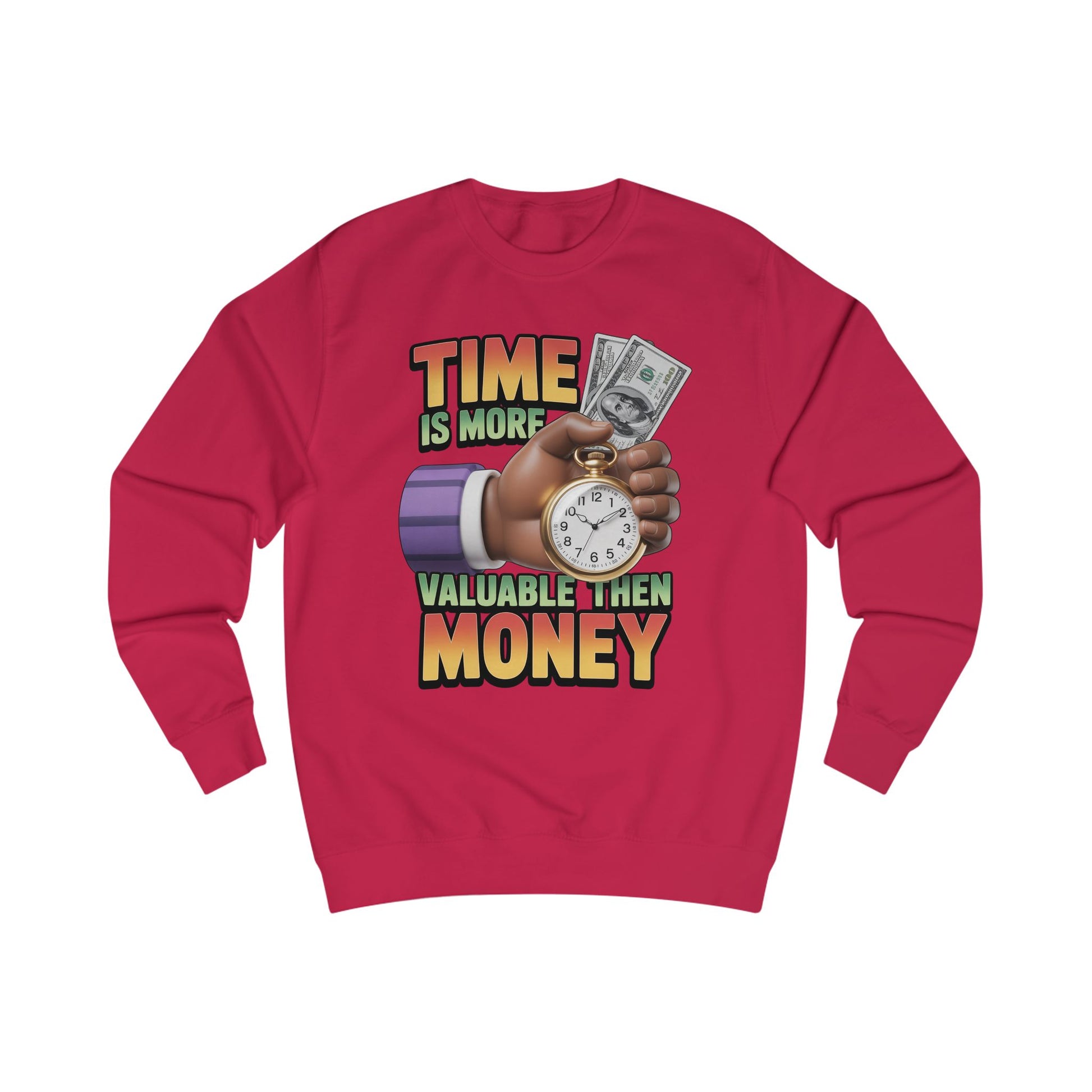 Unisex Sweatshirt - Time is more valuable than money