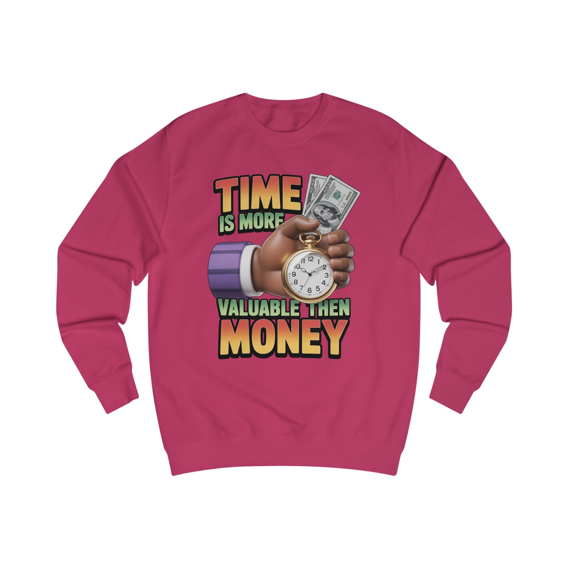 Unisex Sweatshirt - Time is more valuable than money