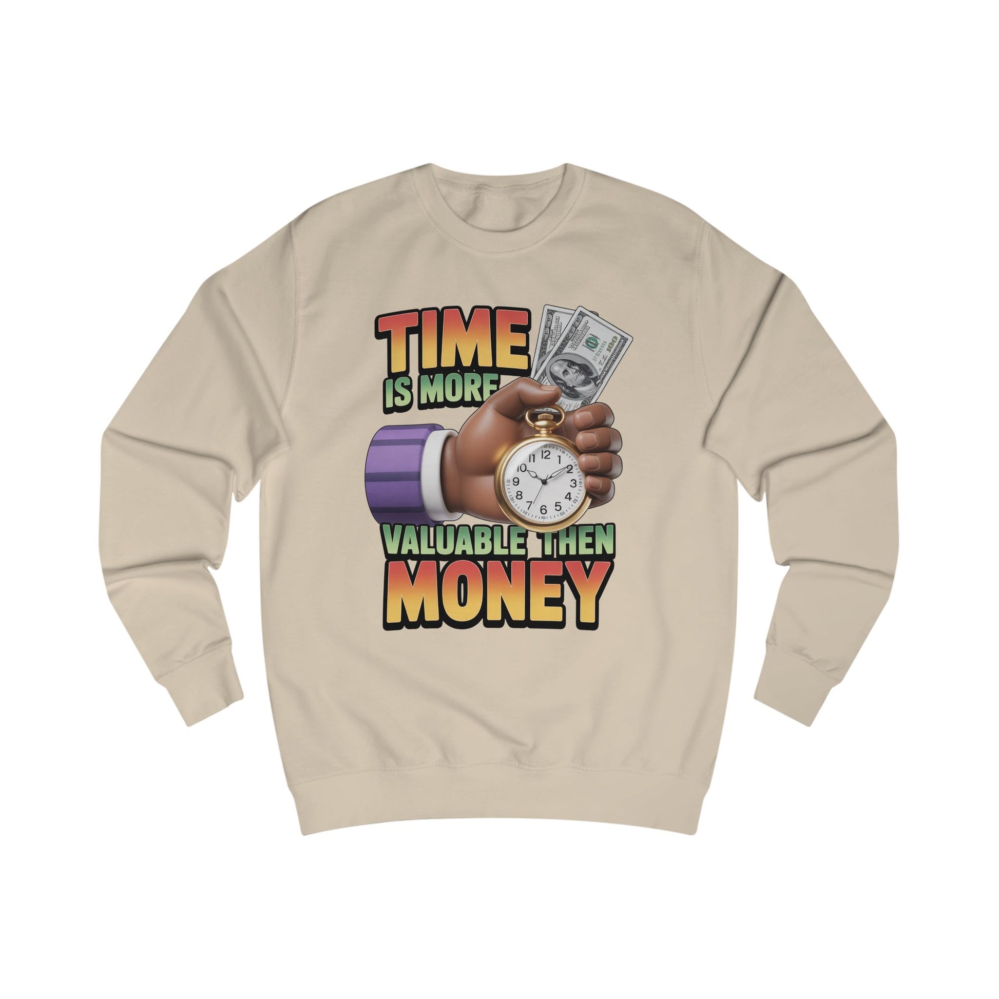 Unisex Sweatshirt - Time is more valuable than money