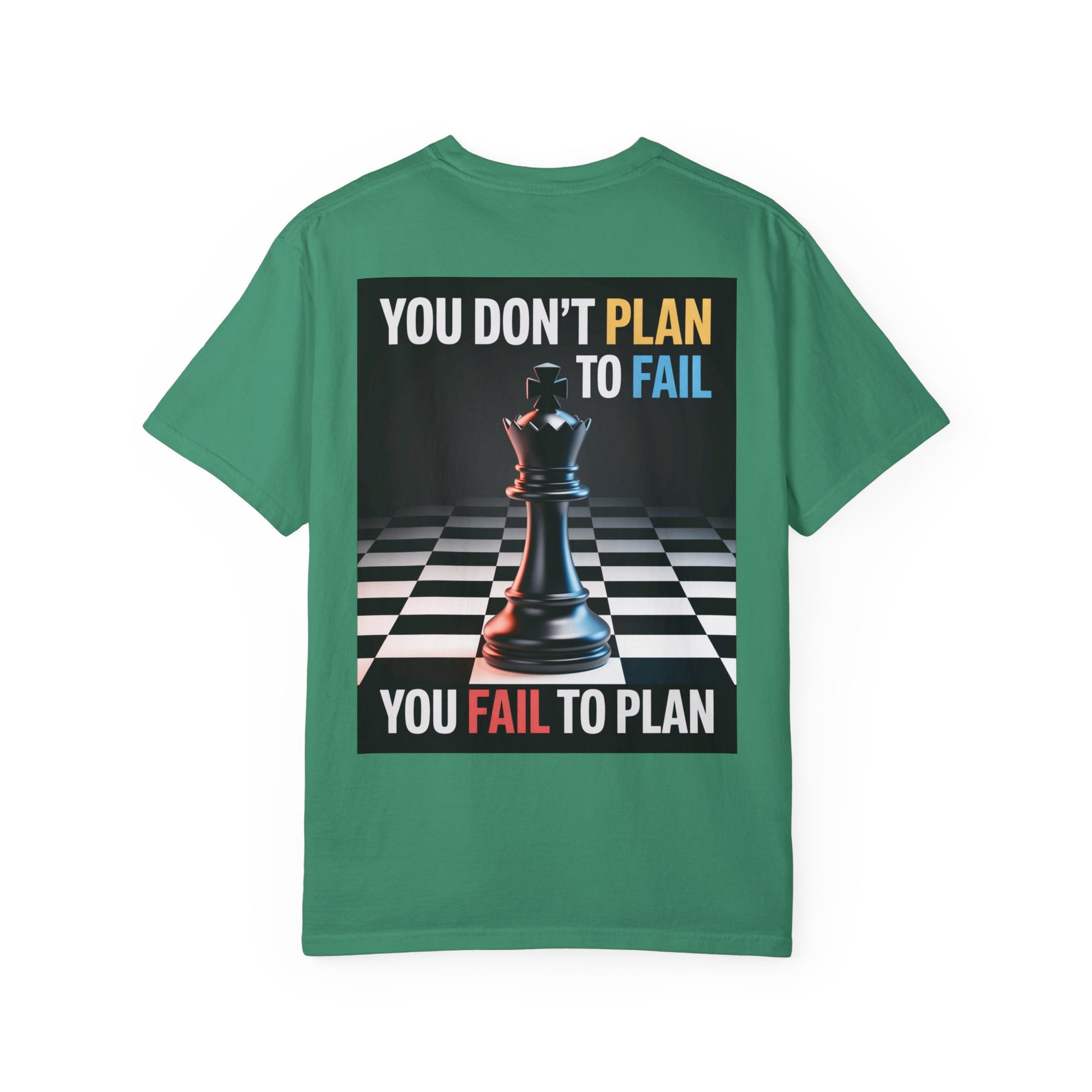 You Don't plan to fail design  Garment-Dyed T-shirt