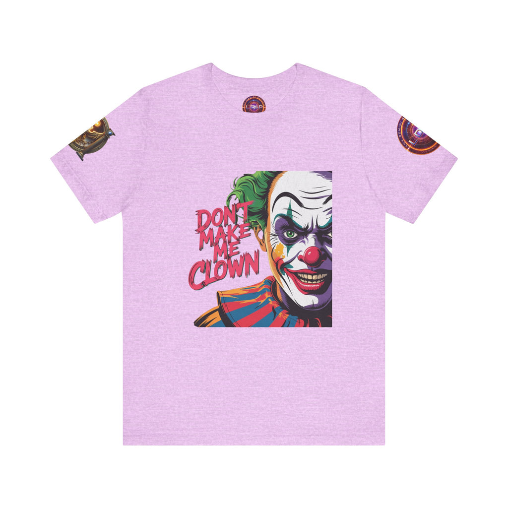 Clown Tee - Don't make me clown - Unisex T-Shirt
