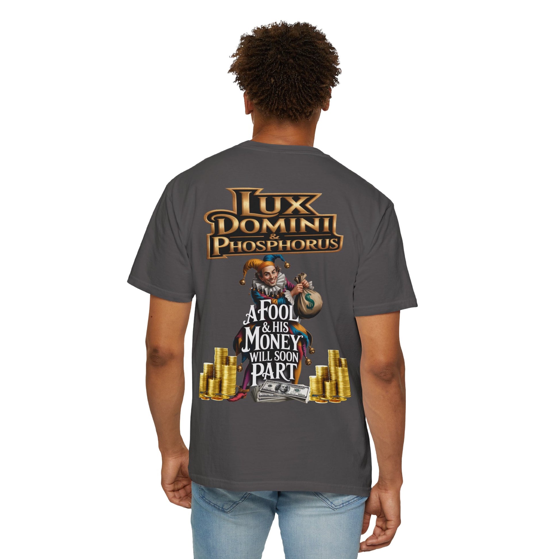 Garment-Dyed T-shirt - 'A Fool and his money' Design