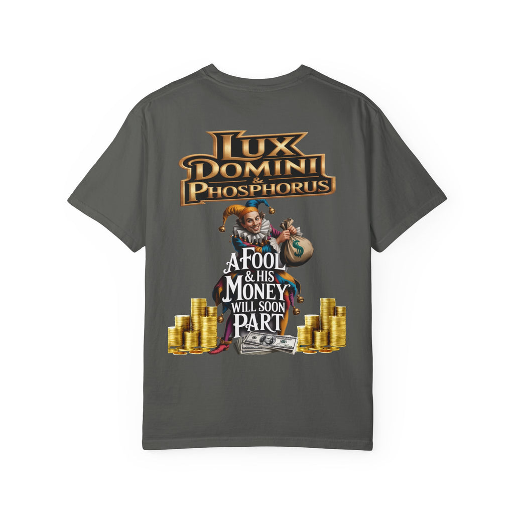 Garment-Dyed T-shirt - 'A Fool and his money' Design