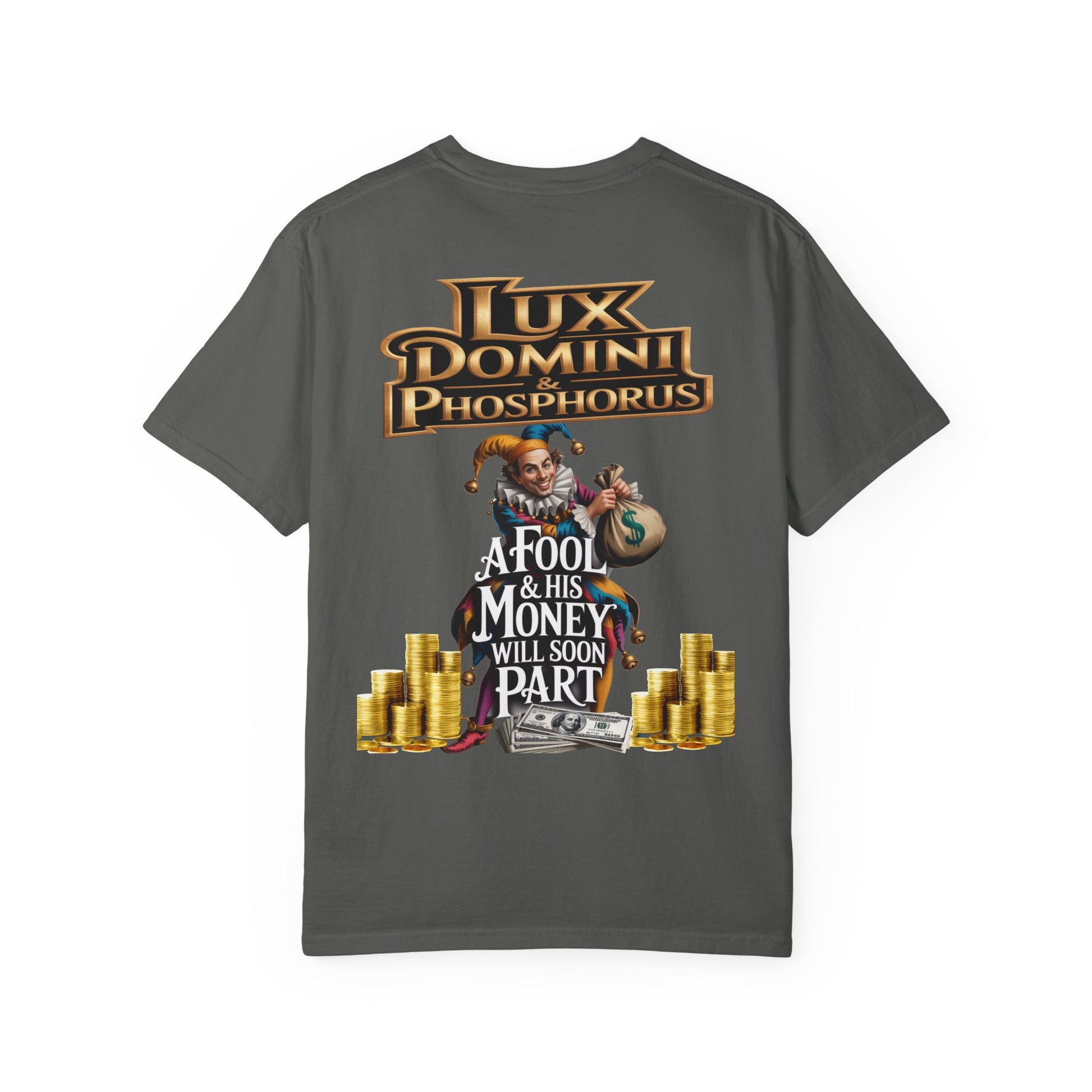 Garment-Dyed T-shirt - 'A Fool and his money' Design