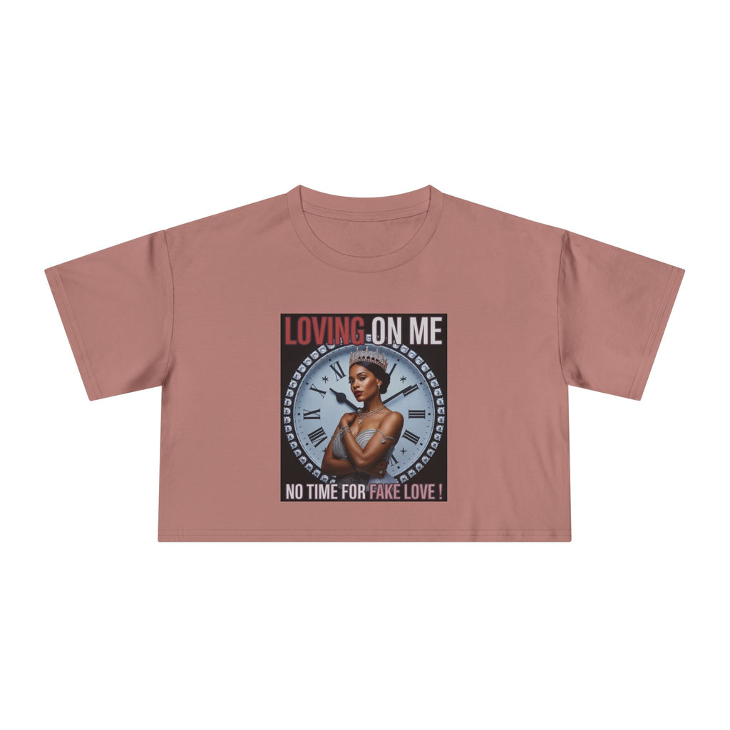 Loving On Me Crop Tee — "No Time for Fake Love" Women's Graphic Tee