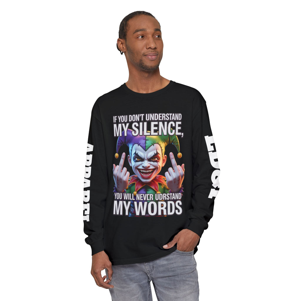 Understand my silence Garment-dyed Long Sleeve T-Shirt
