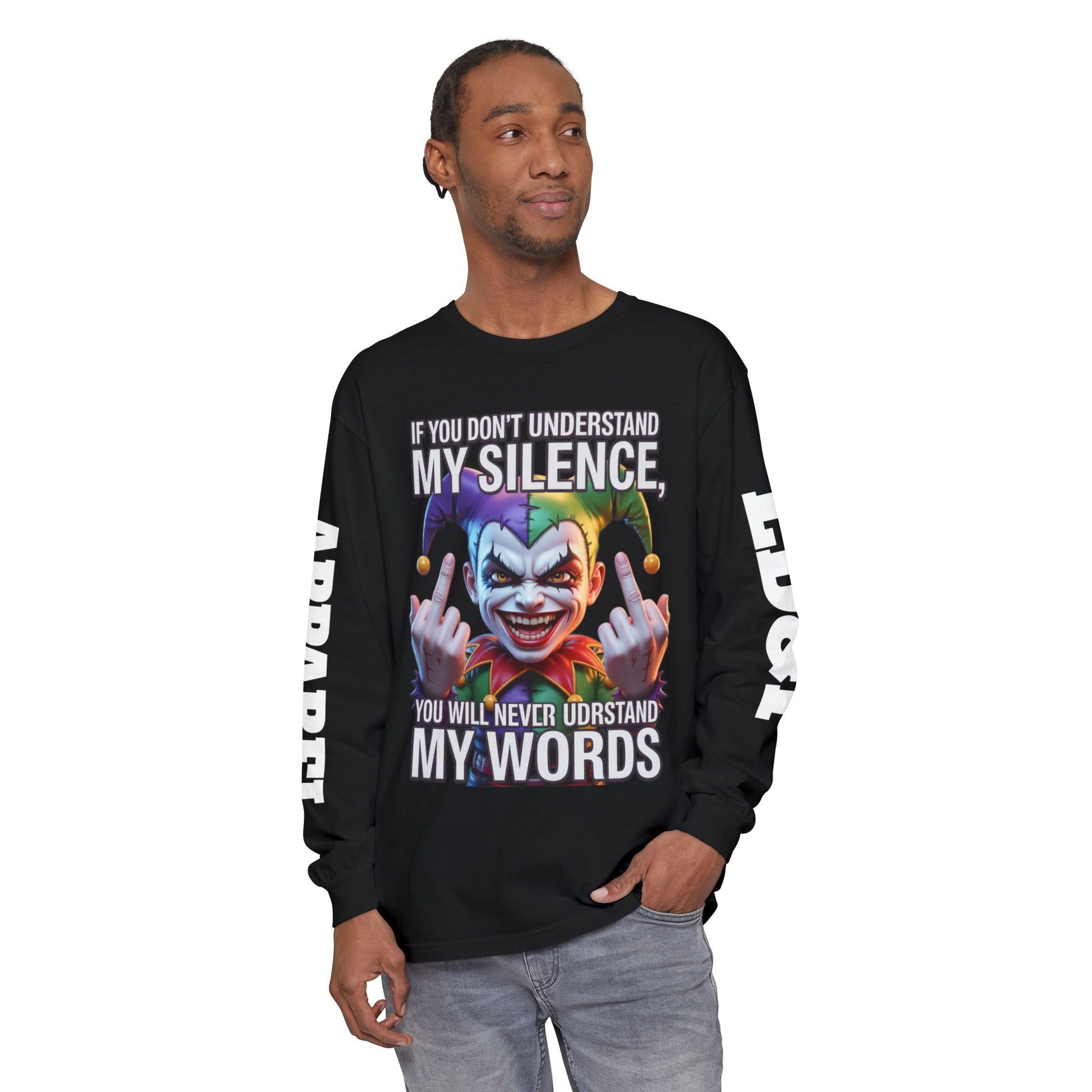 Understand my silence Garment-dyed Long Sleeve T-Shirt