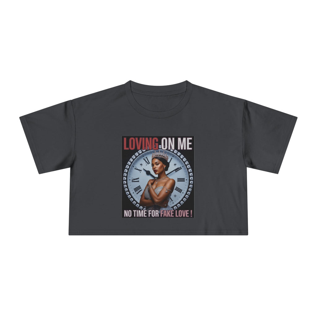 Loving On Me Crop Tee — "No Time for Fake Love" Women's Graphic Tee