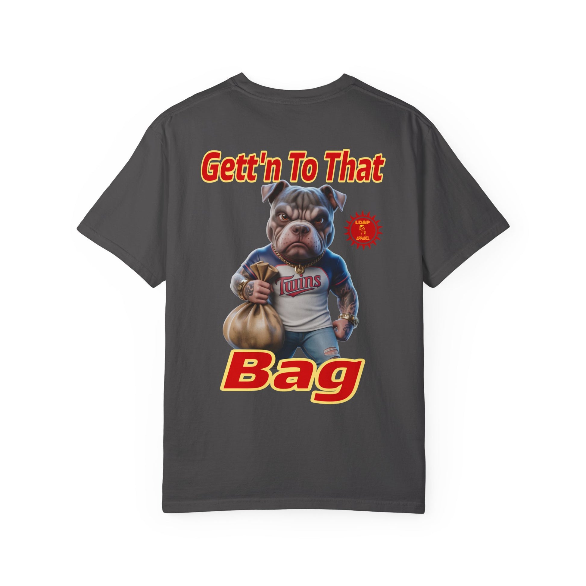 Garment-Dyed T-shirt - Gett'n To The Bag Design
