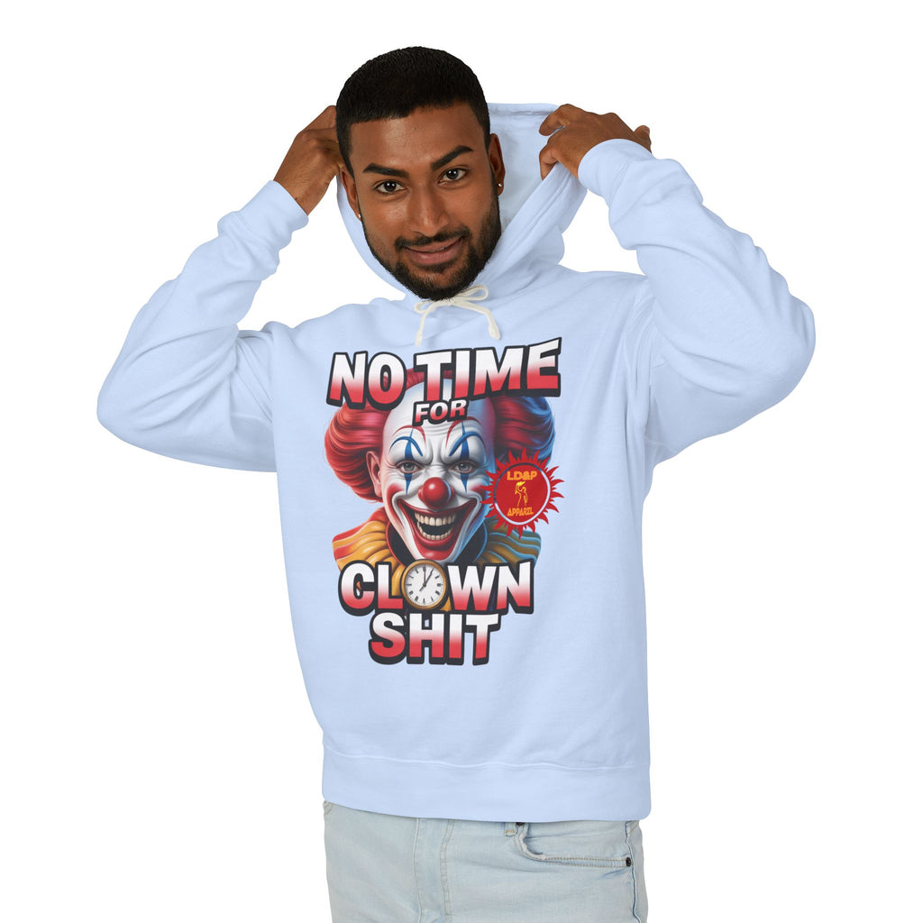 No Time For Clown Shit Hoodie