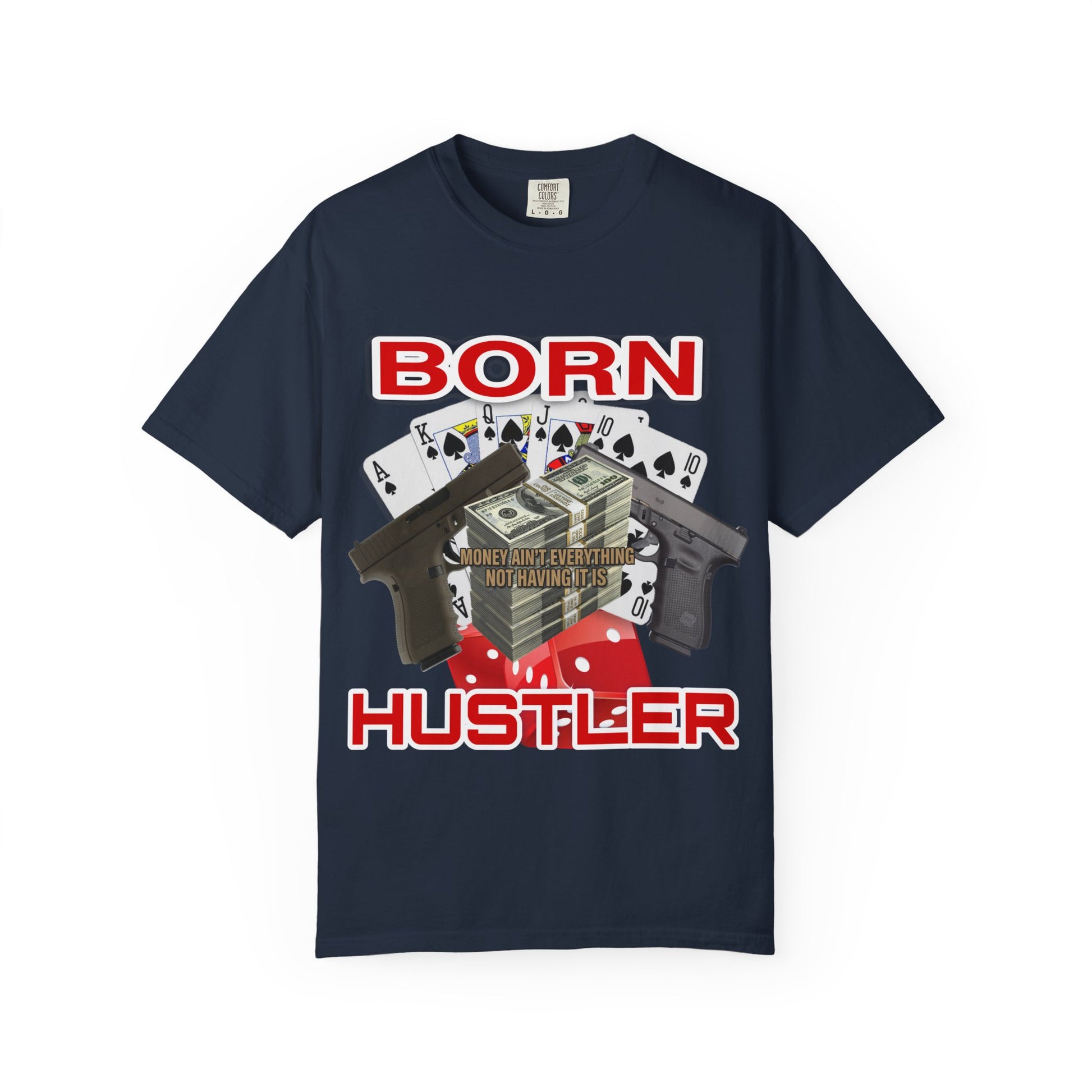 Garment-Dyed T-shirt - Born Hustler Design
