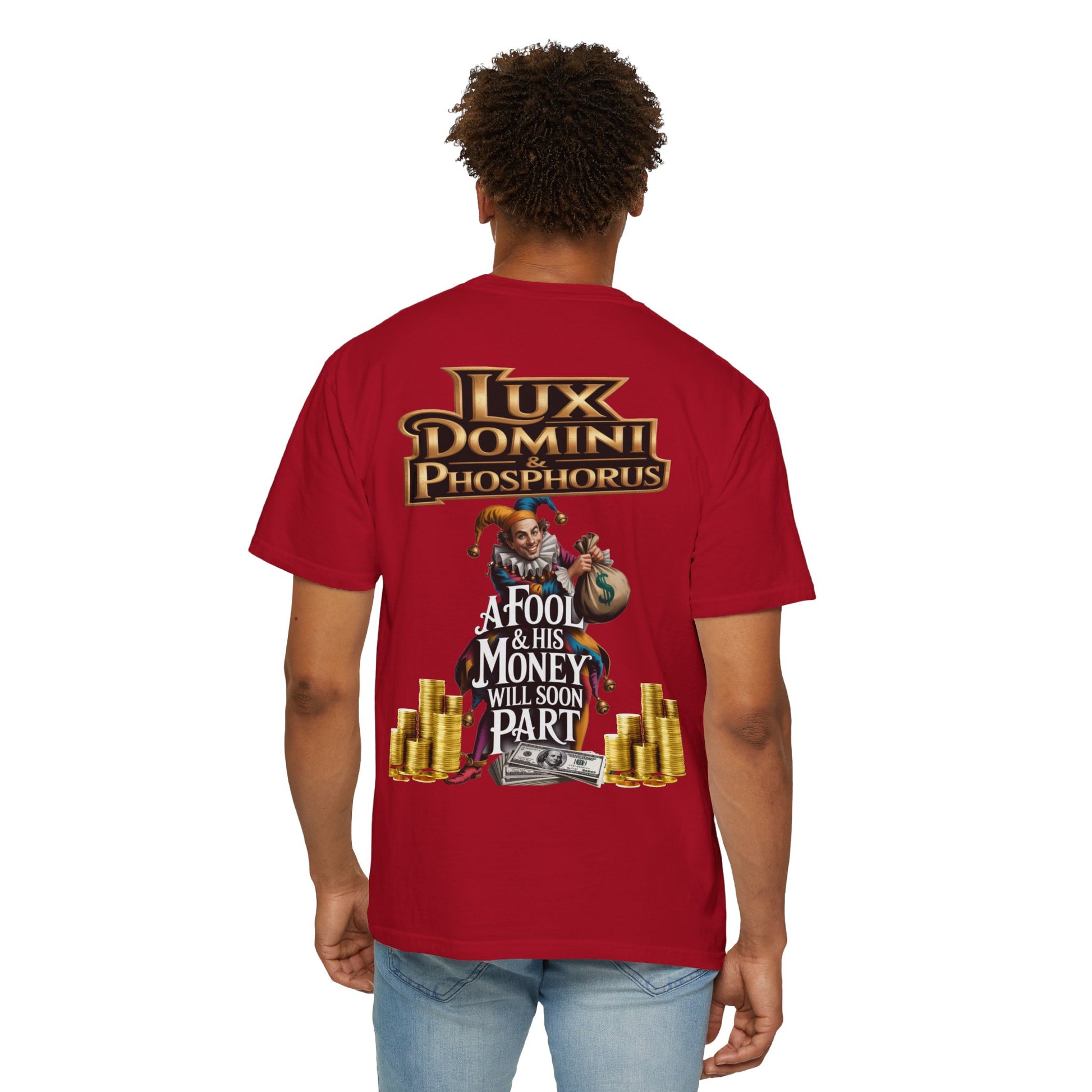 Garment-Dyed T-shirt - 'A Fool and his money' Design