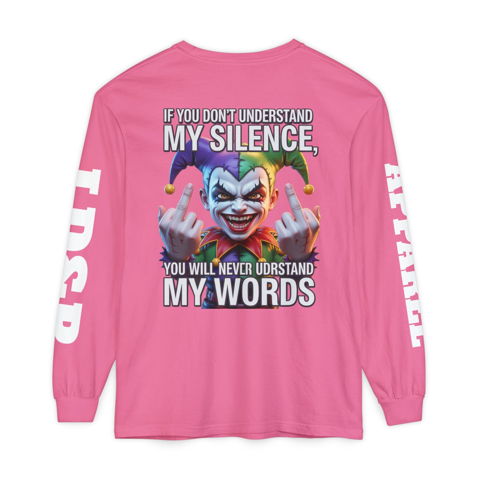 Understand my silence Garment-dyed Long Sleeve T-Shirt