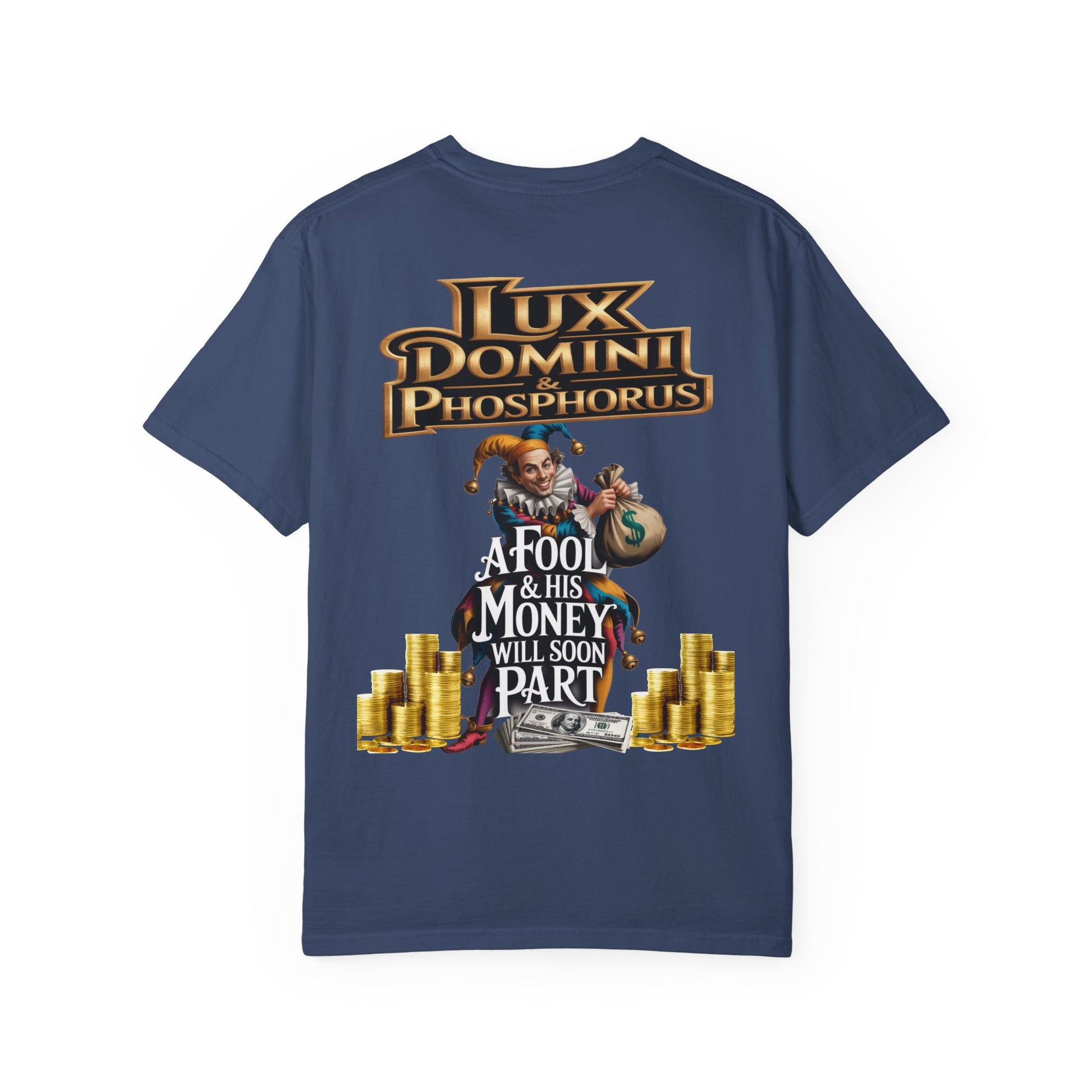 Garment-Dyed T-shirt - 'A Fool and his money' Design