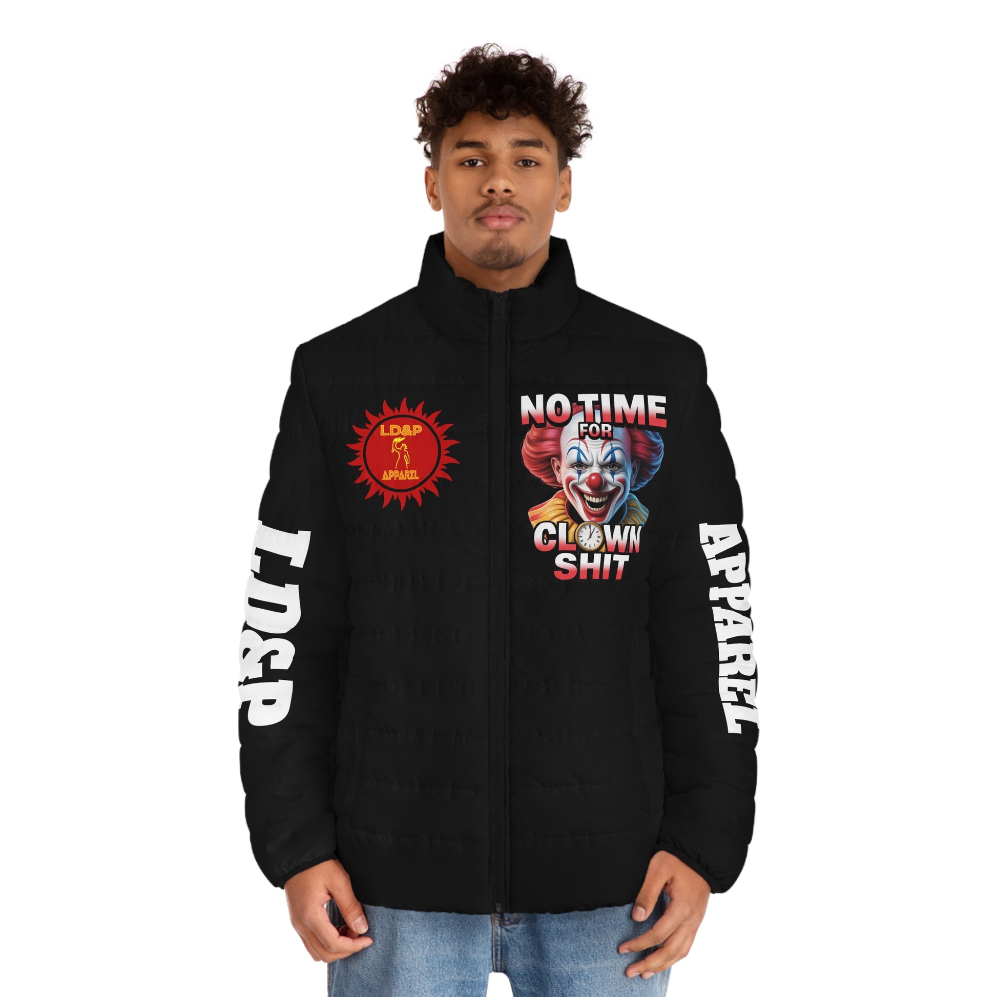 Puffer Jacket - No Time For Clown Shit LD&P Apparel Design