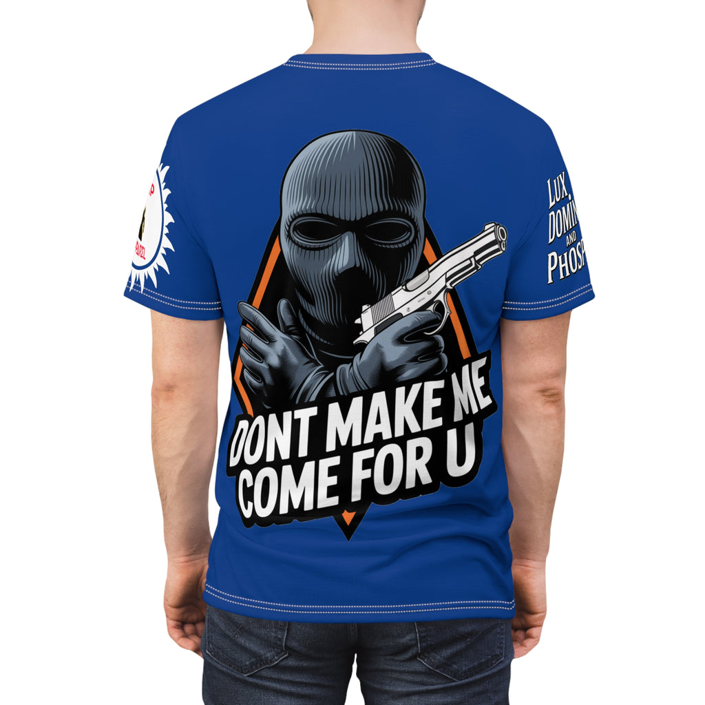 Dont Make Me come for you -  LD&P Apparel Design blue