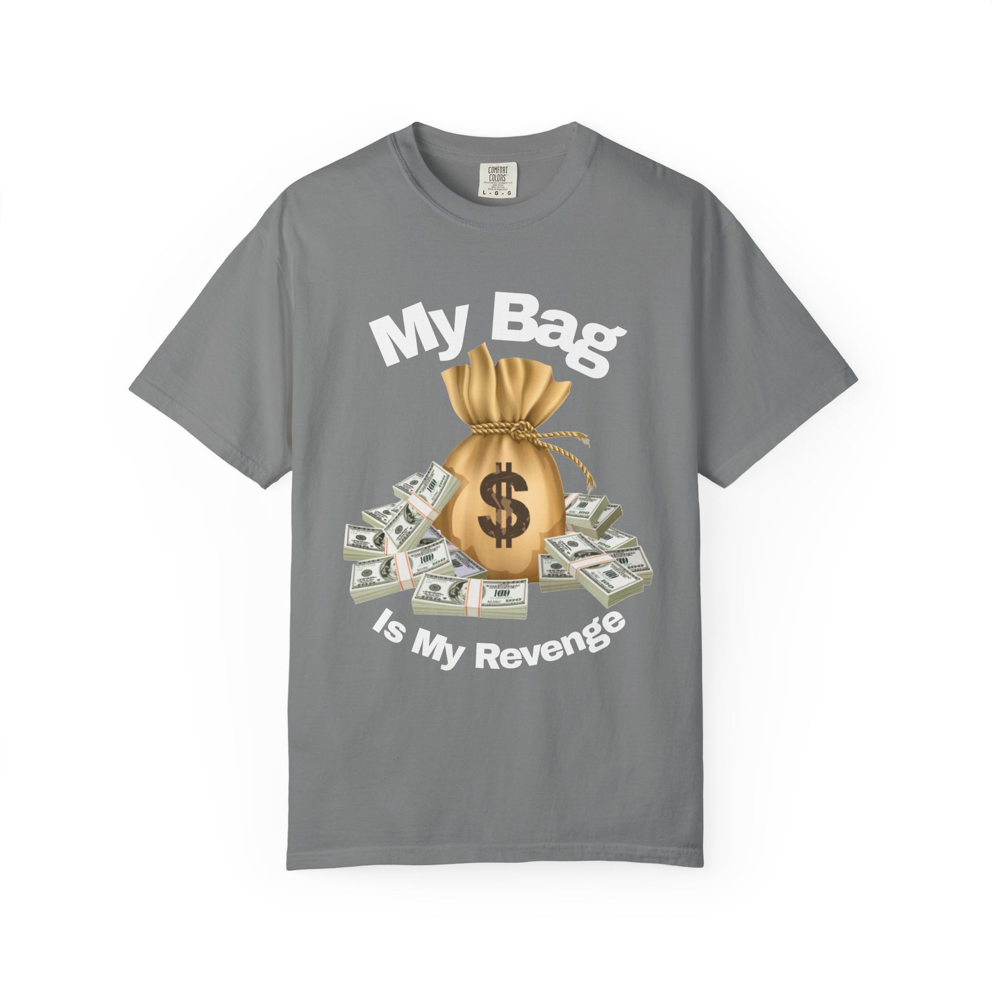 T-Shirt My Bag is My Revenge Unisex Garment-Dyed