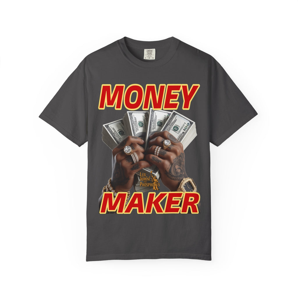 Money Maker T-Shirt - Unisex Garment-Dyed Tee