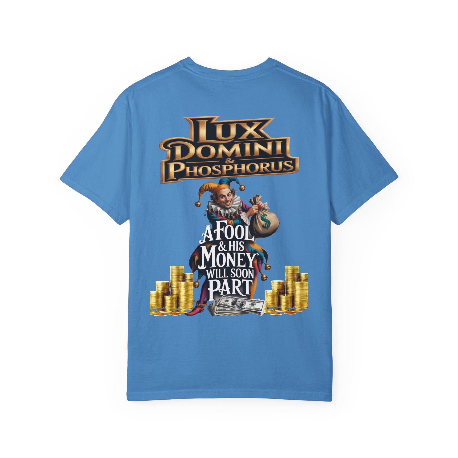 Garment-Dyed T-shirt - 'A Fool and his money' Design