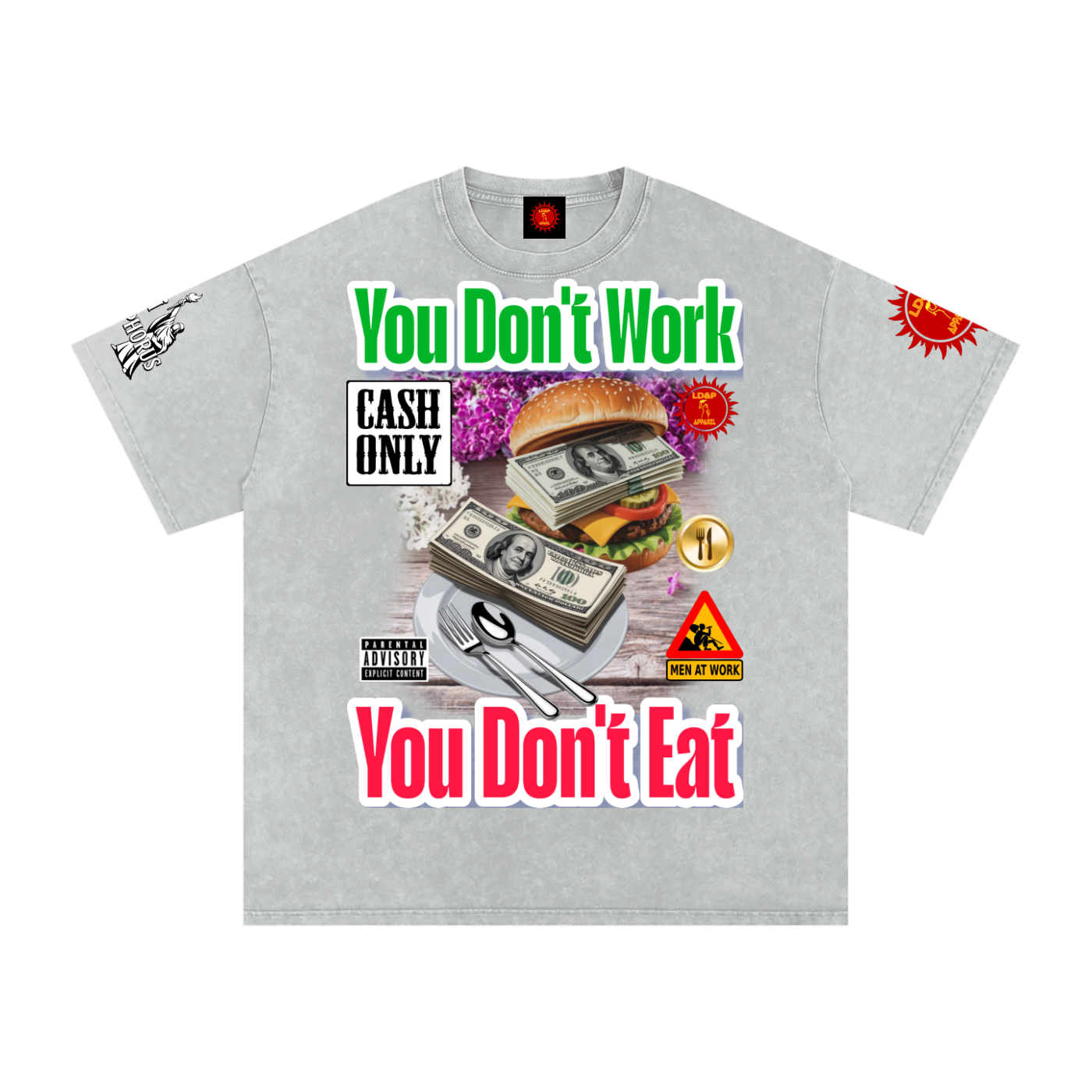 YOU DON'T  WORK YOU DONT EAT Snow Washed Oversized Cotton T-Shirt