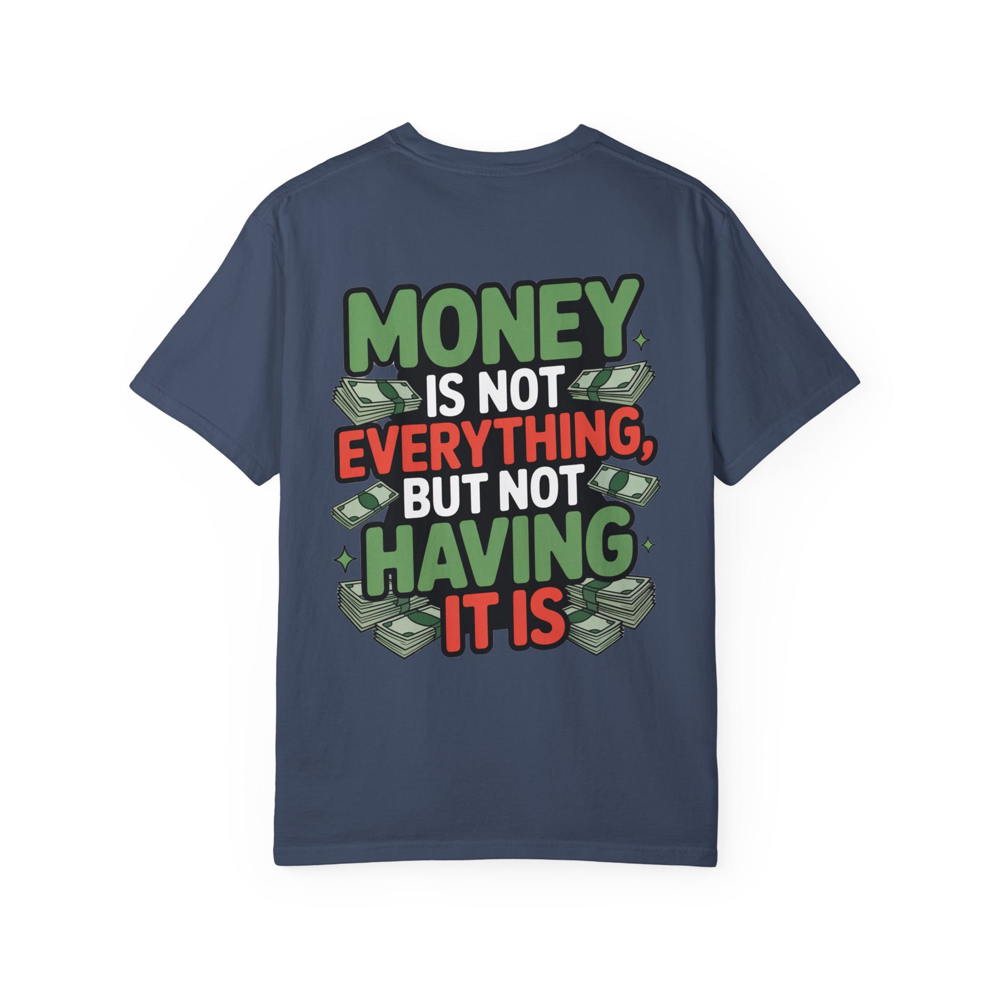 Garment-Dyed T-shirt Money Piece of Mind Design