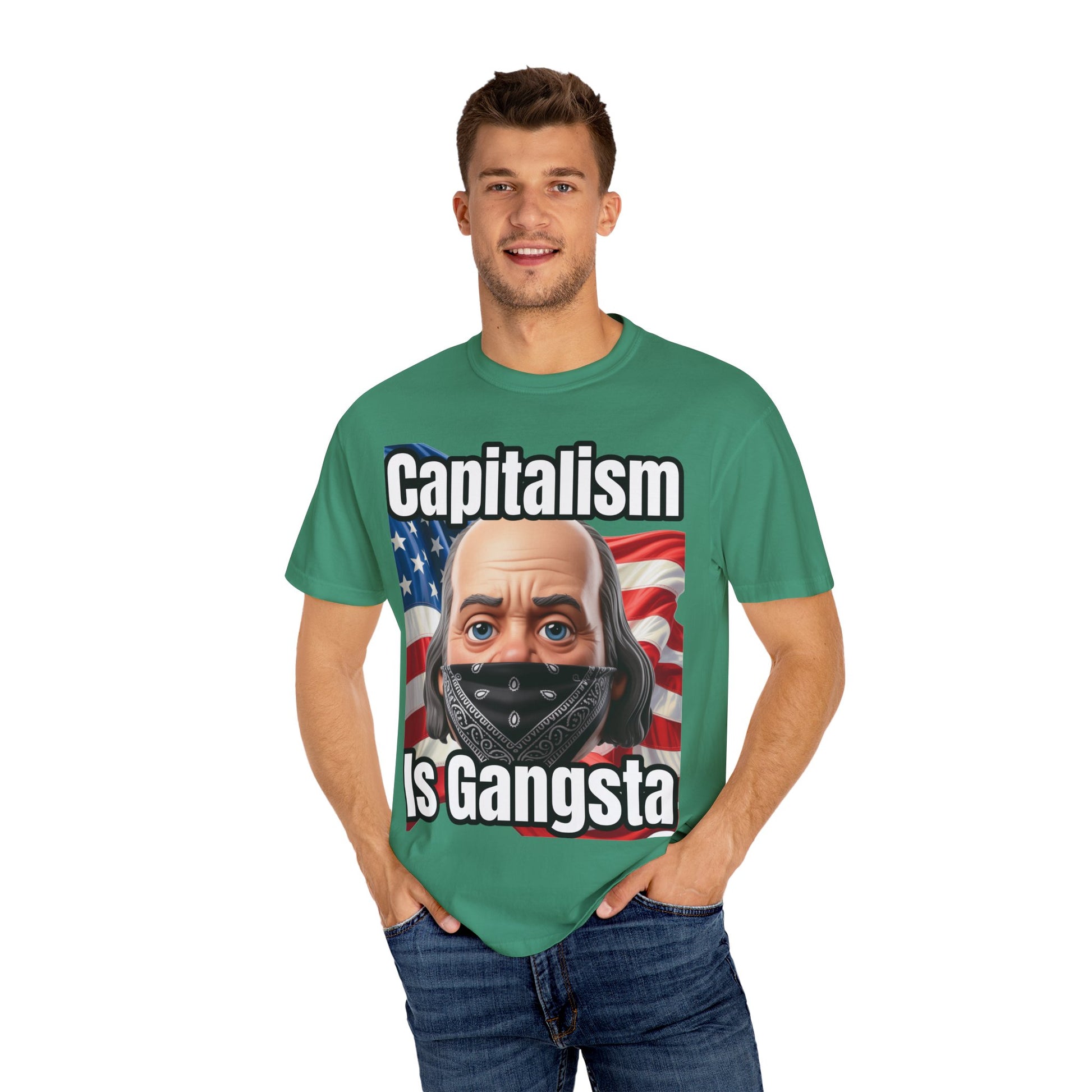 Garment-Dyed T-shirt capitalism is Gangsta