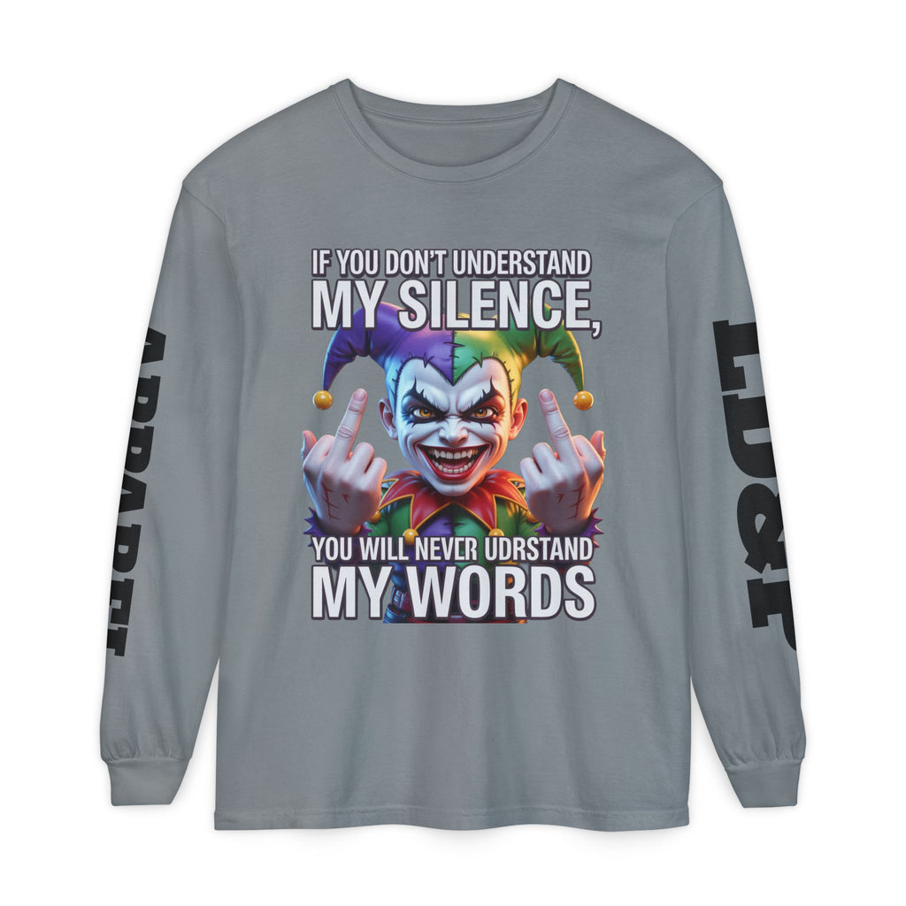 Understand my silence Garment-dyed Long Sleeve T-Shirt