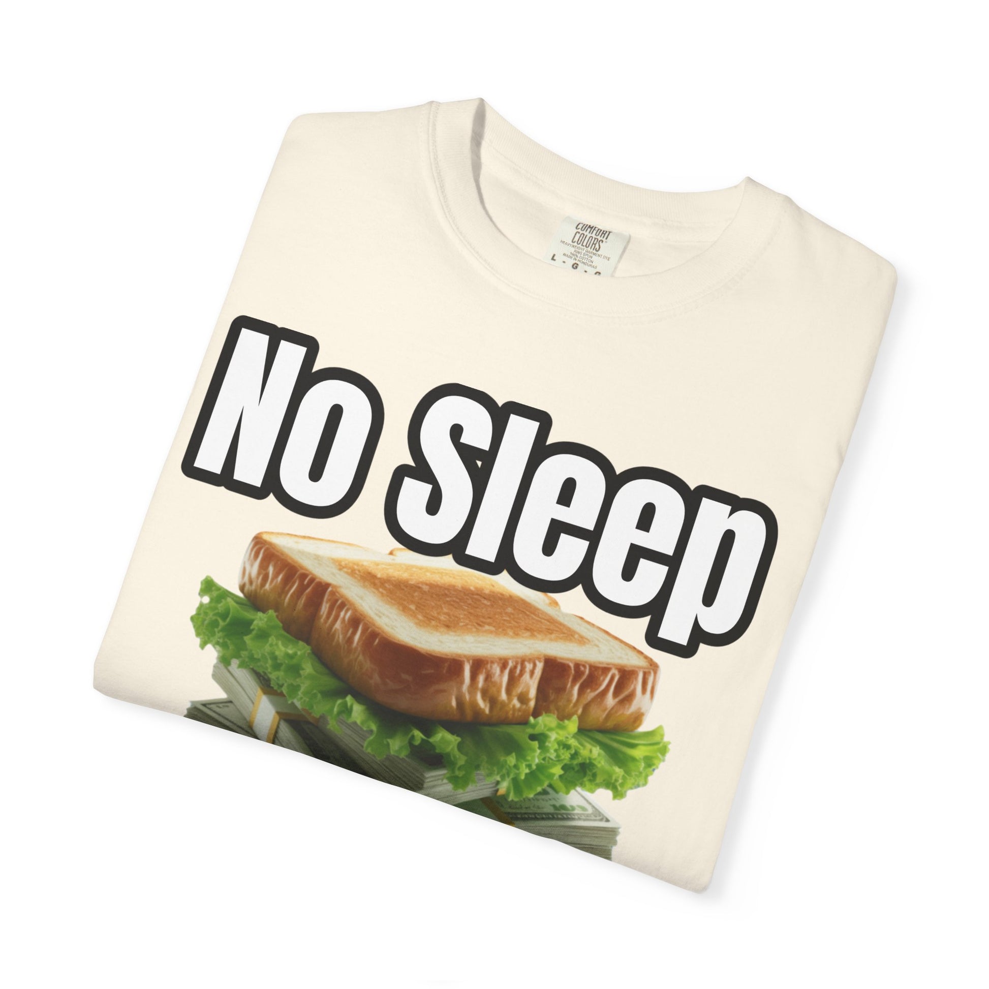 Garment-Dyed T-shirt - No Sleep, Time to Eat