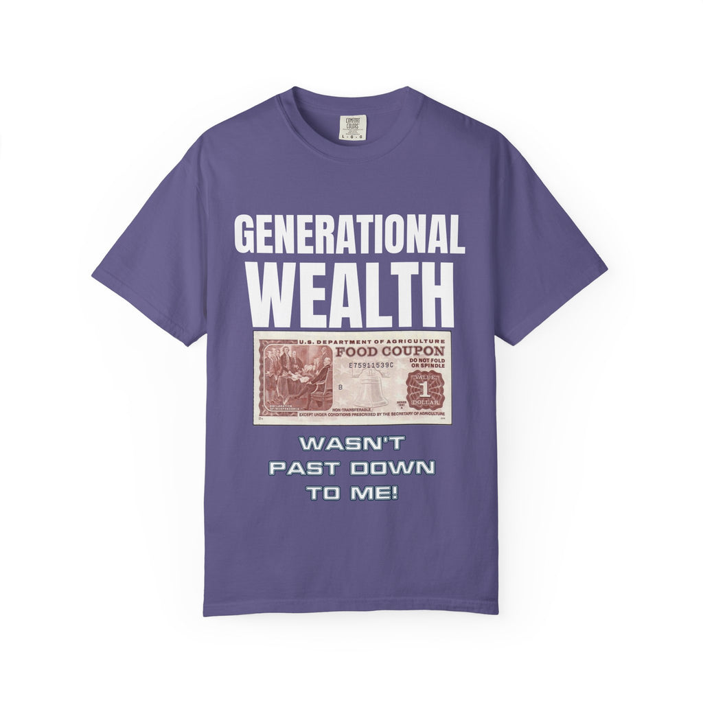 Garment-Dyed T-shirt Generational Wealth Tee