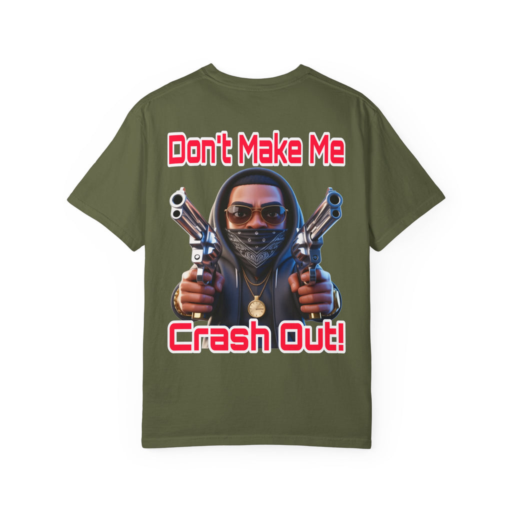T-Shirt Don't Make Me Crash Out