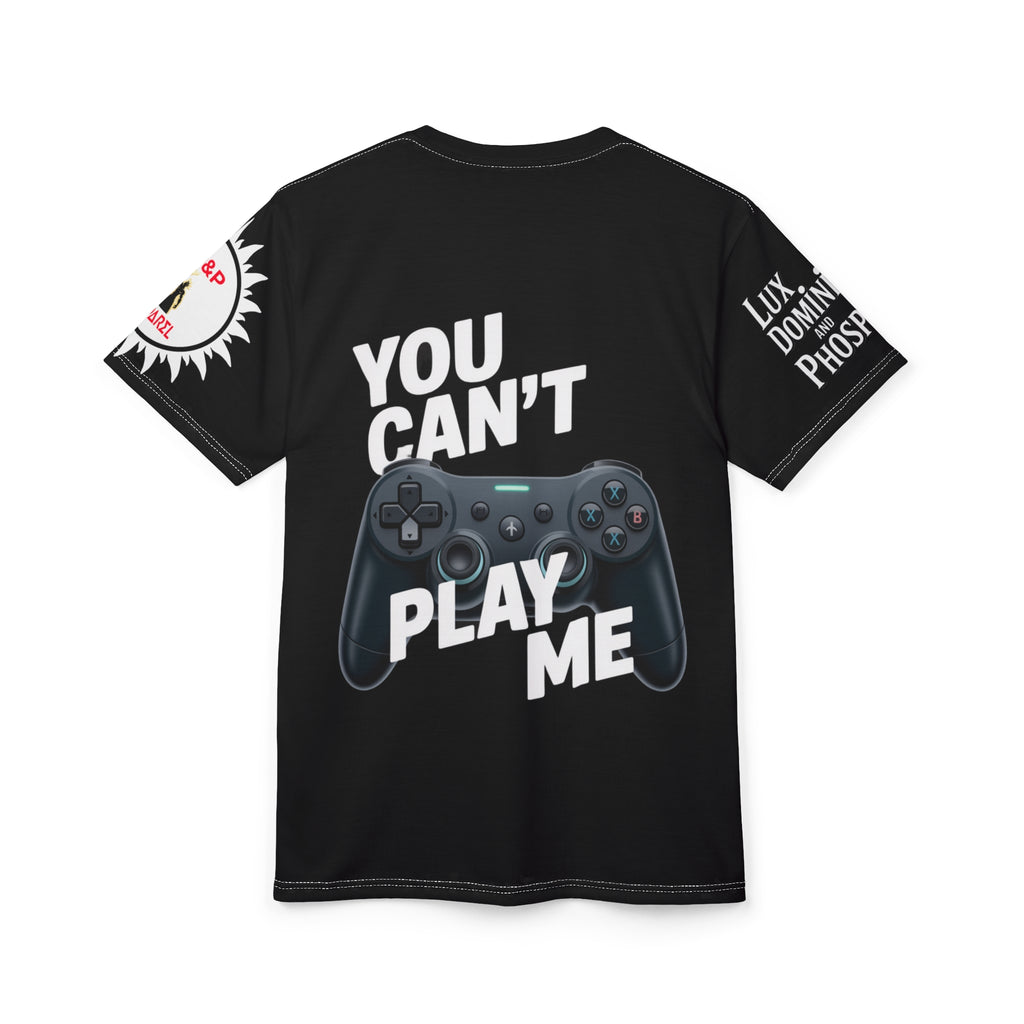 You Can't Play Me Unisex Tee - Lux Domini and Phosphorus LD&P Apparel Design