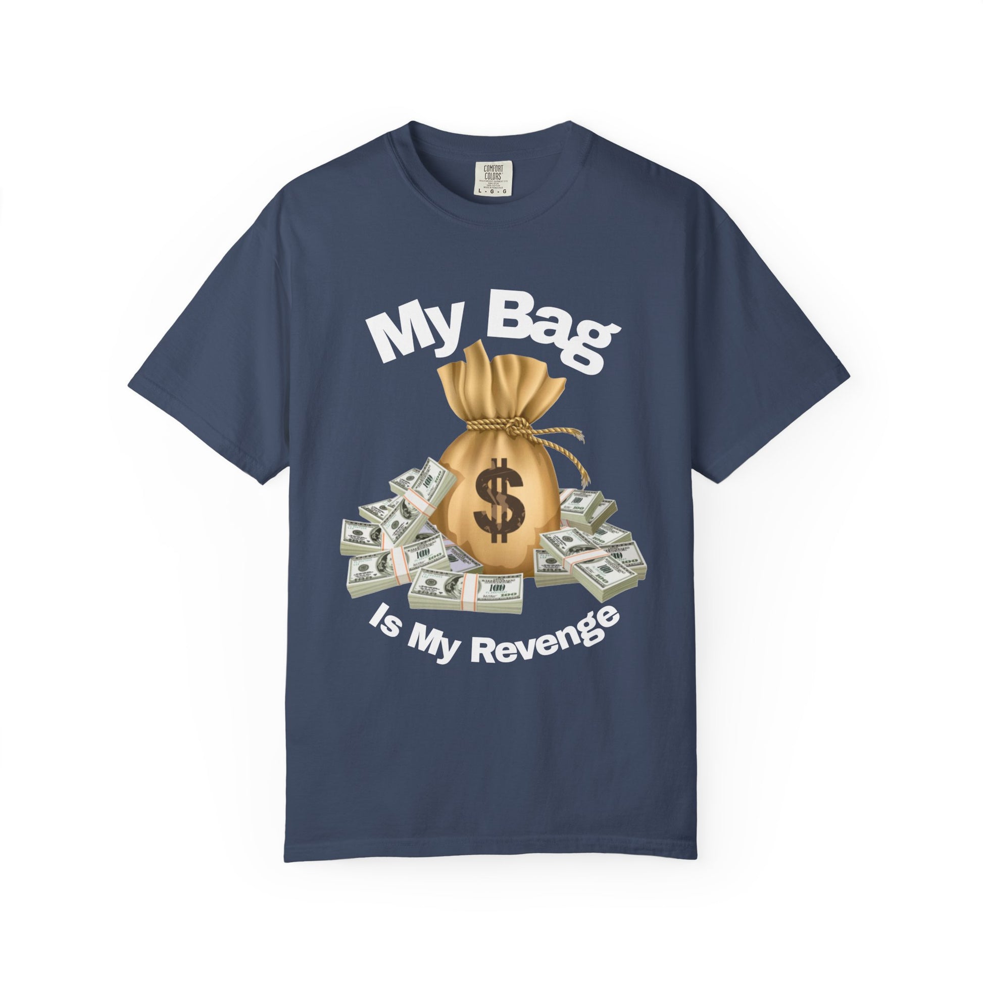T-Shirt My Bag is My Revenge Unisex Garment-Dyed