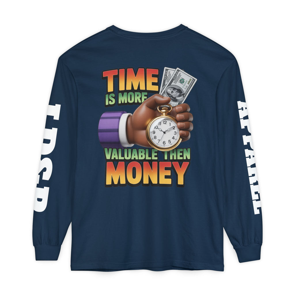 Time is more valuable than money Long Sleeve T-Shirt