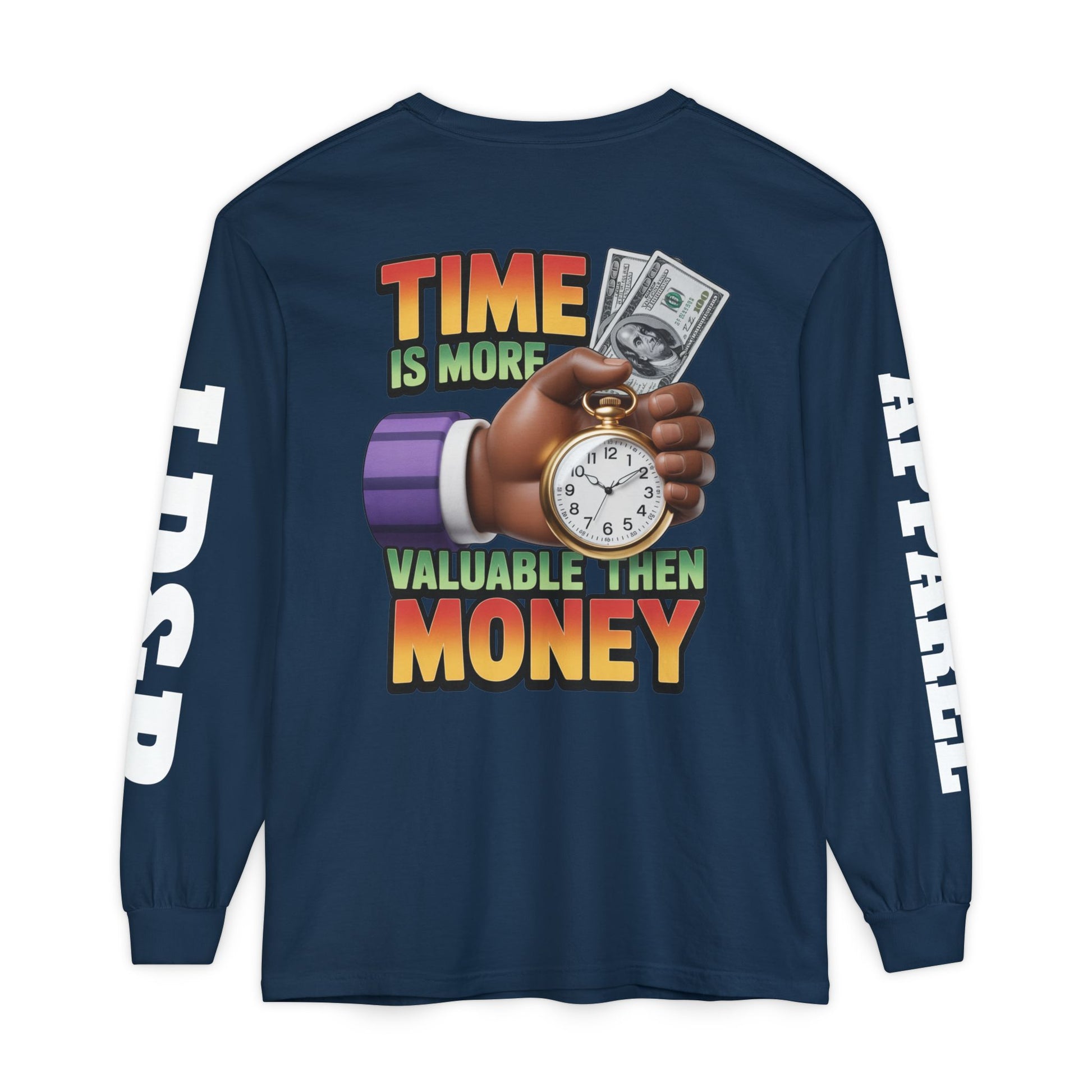 Time is more valuable than money Long Sleeve T-Shirt