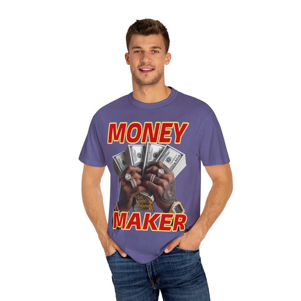 Money Maker T-Shirt - Unisex Garment-Dyed Tee